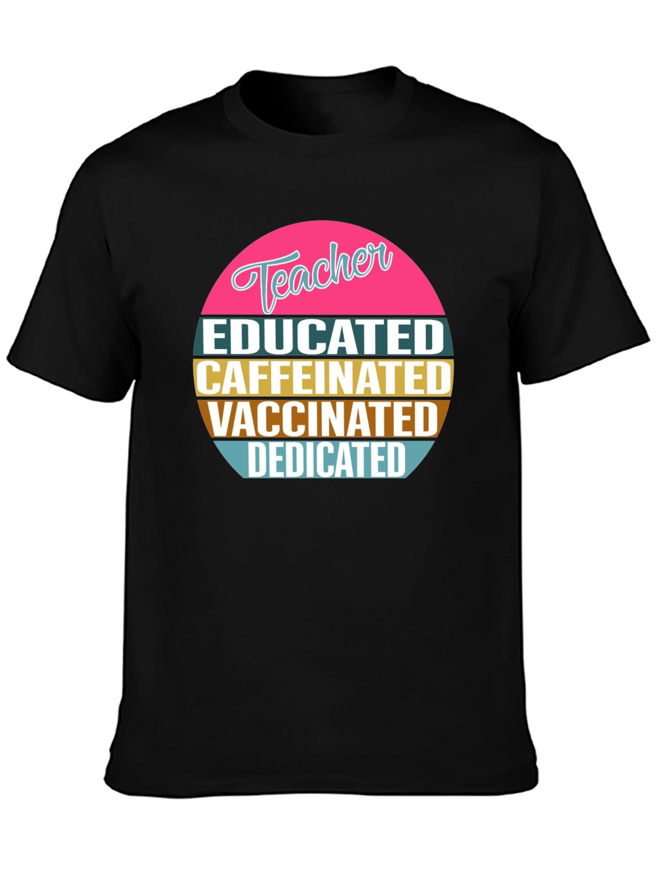 Educated Caffeinated Vaccinated Teacher T-Shirt