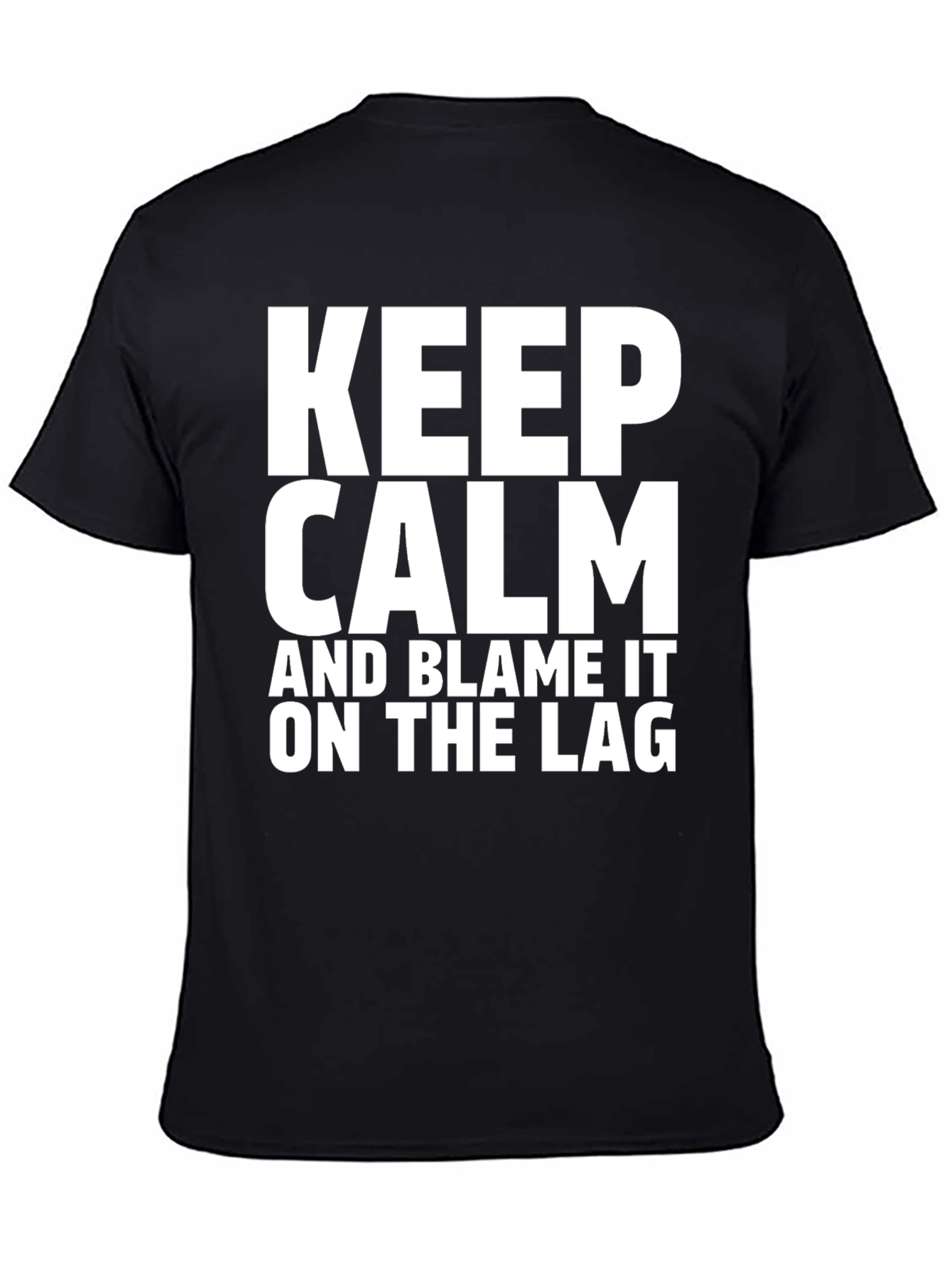 Keep Calm & Blame the Lag Graphic Tee
