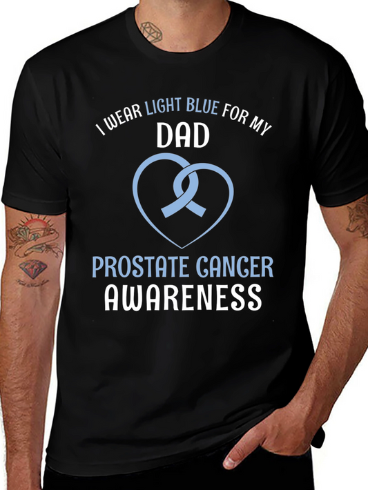 Prostate Cancer Awareness Tee - I Wear Light Blue For My Dad