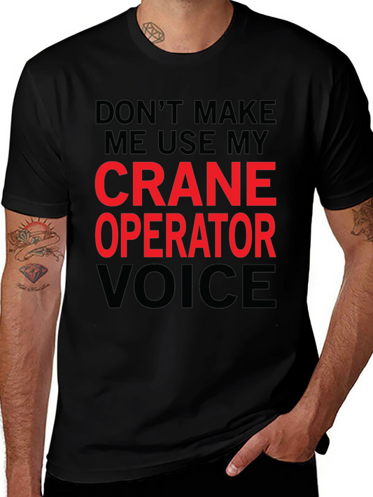 Crane Operator Voice T-Shirt: Funny Construction Worker Tee