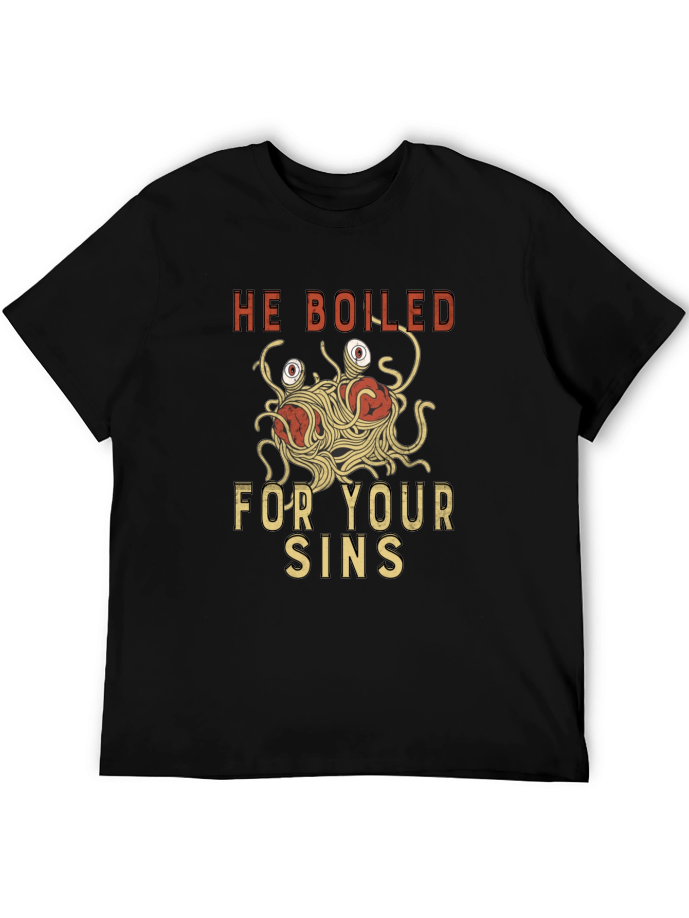 He Boiled For Your Sins T-Shirt