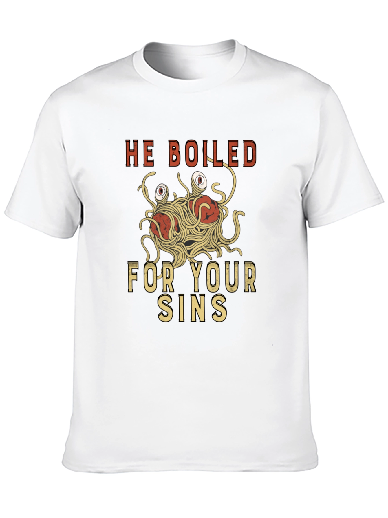 He Boiled For Your Sins T-Shirt