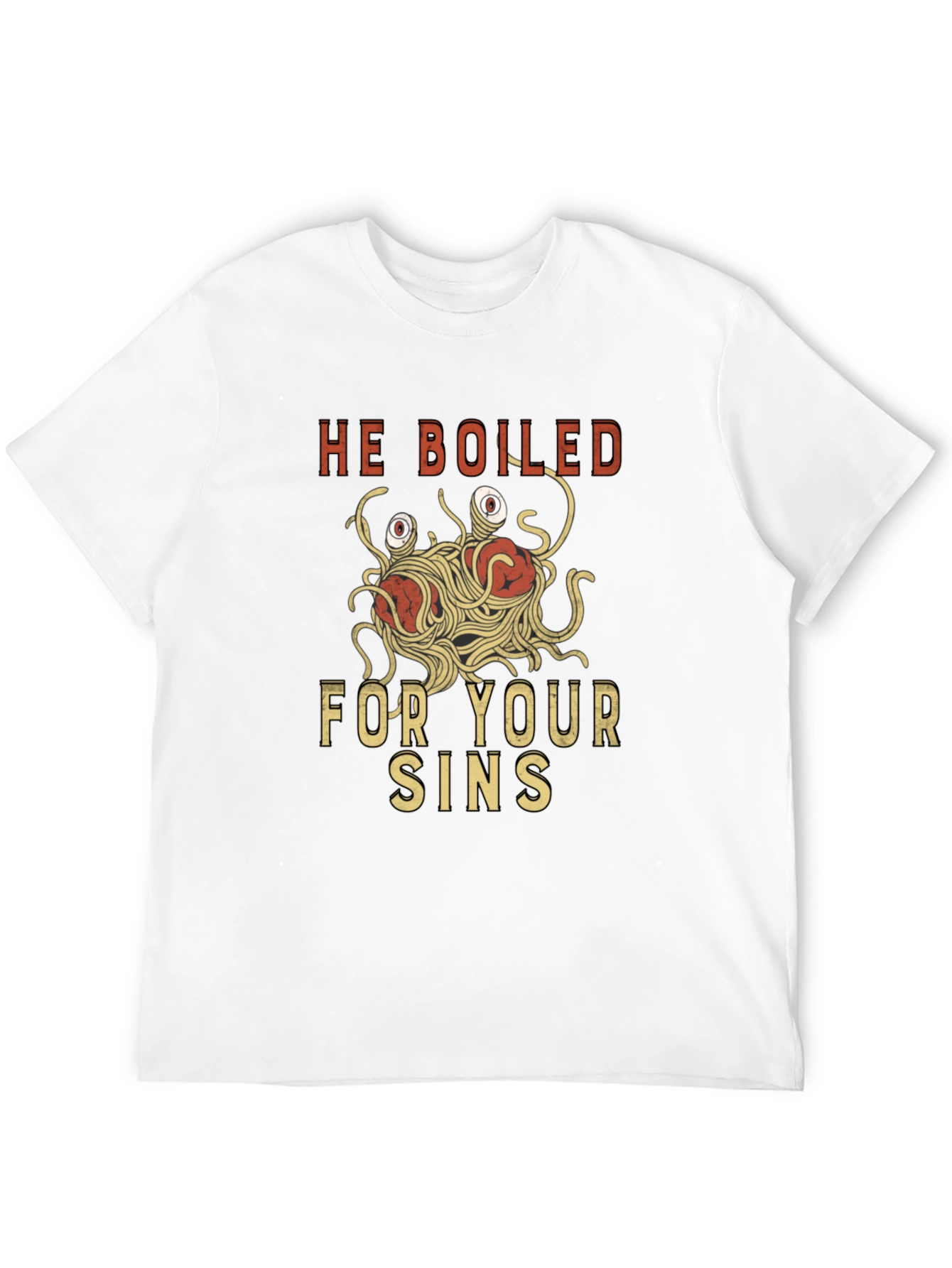 He Boiled For Your Sins T-Shirt