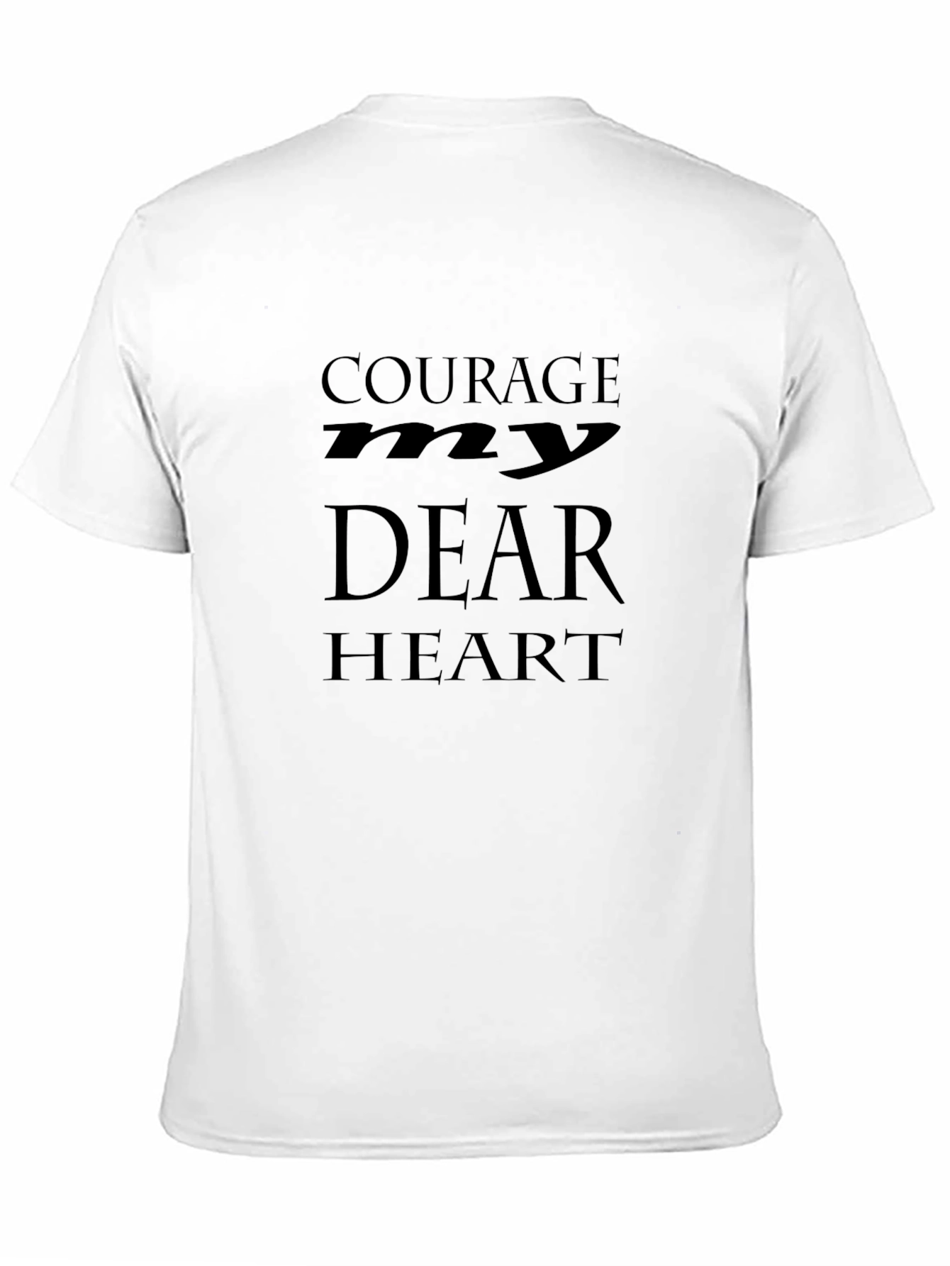 Courage My Dear Heart Black T-Shirt