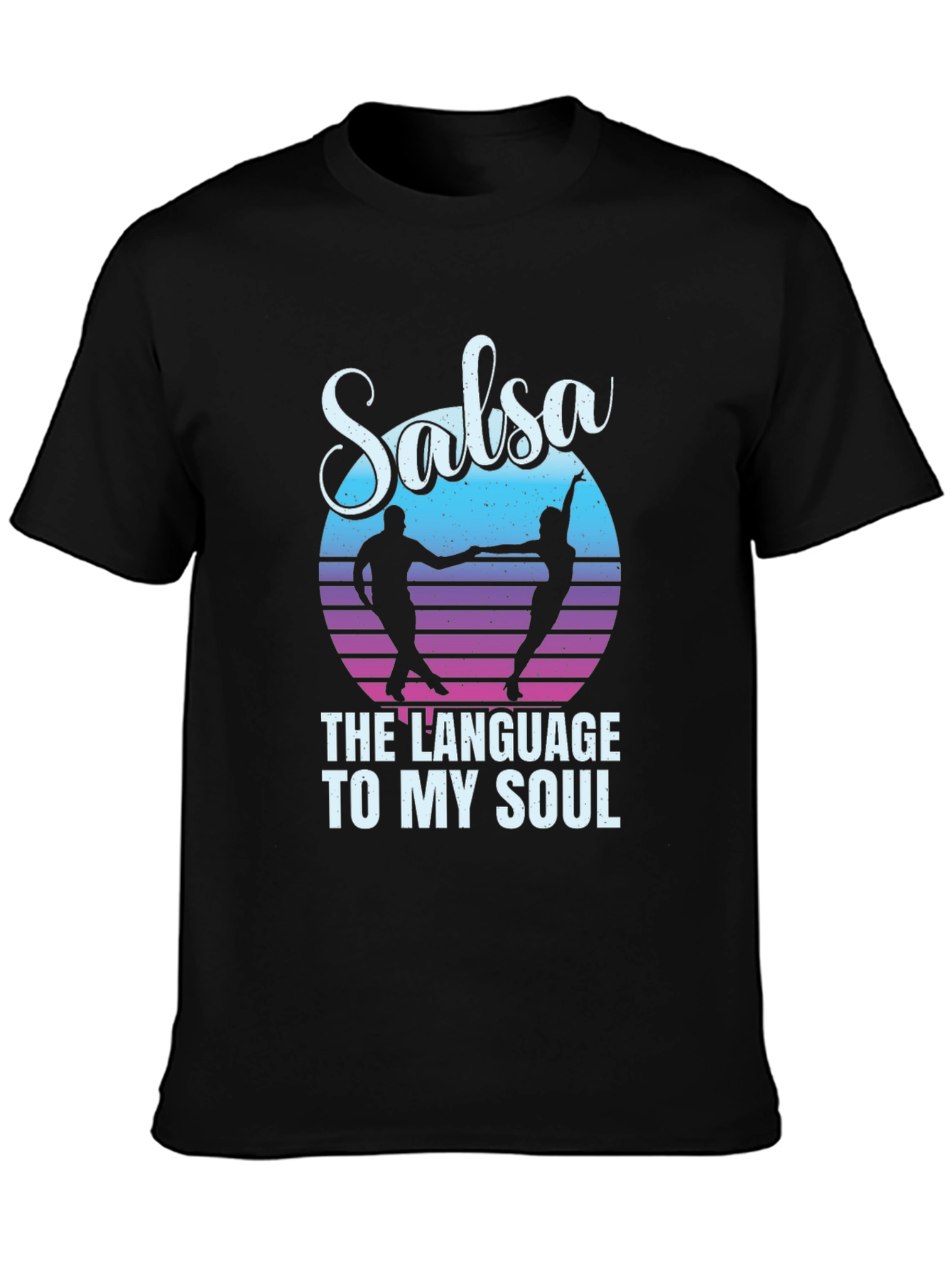 Salsa Dance T-Shirt - The Language To My Soul