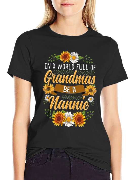 Grandmas Be A Nannie Sunflower Graphic T-Shirt