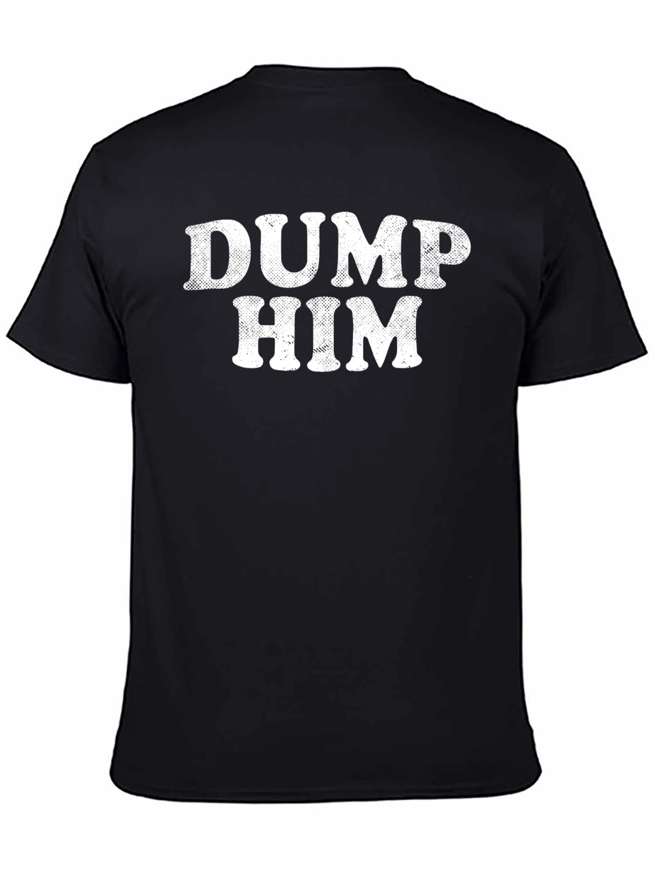 Dump Him Graphic Tee - Black Cotton T-Shirt