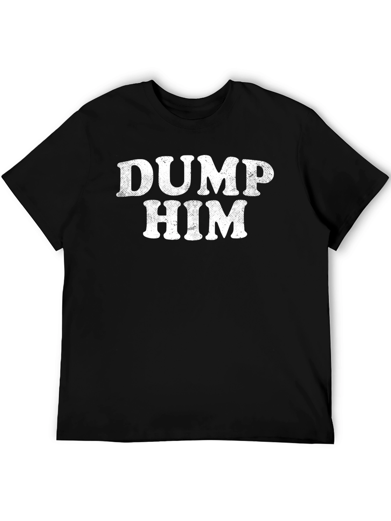 Dump Him Graphic Tee - Black Cotton T-Shirt
