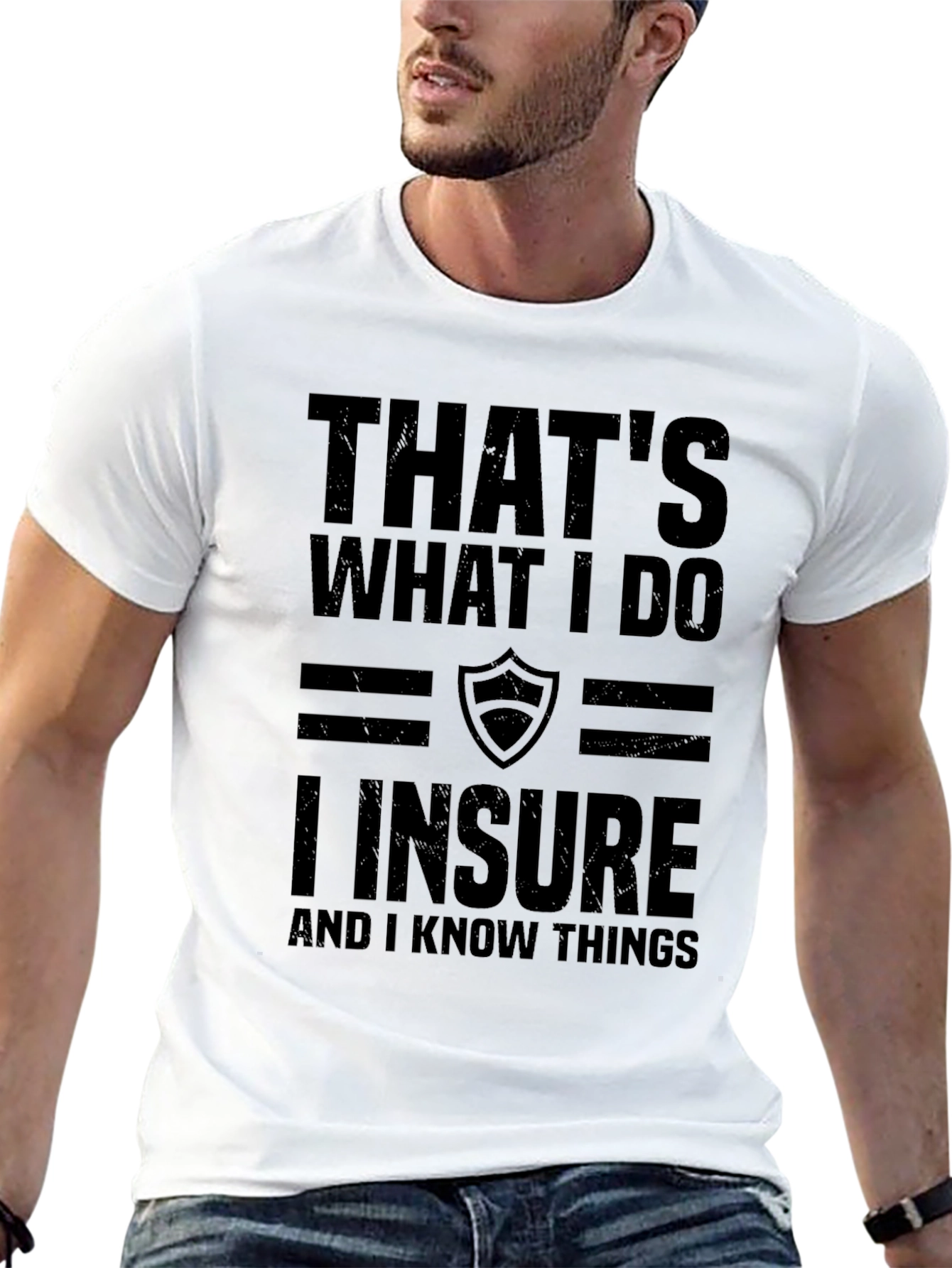 I Insure and I Know Things Graphic Tee
