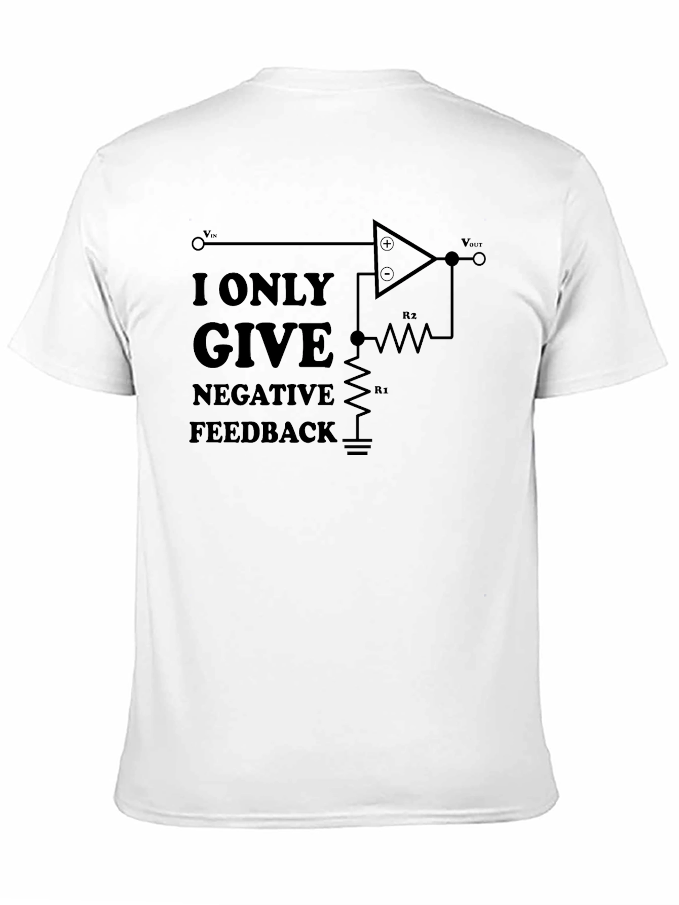I Only Give Negative Feedback T-Shirt