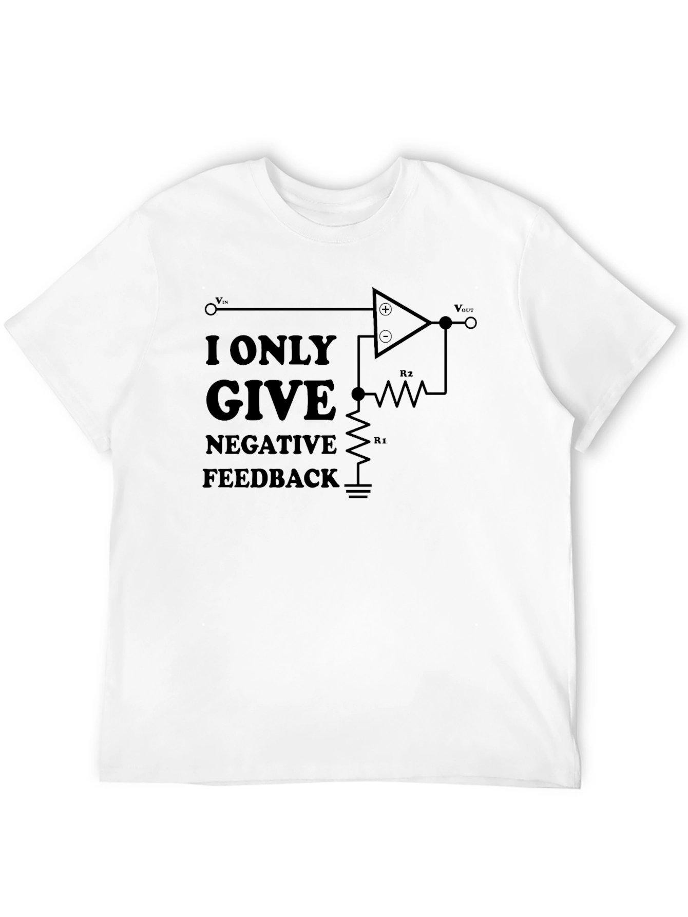 I Only Give Negative Feedback T-Shirt