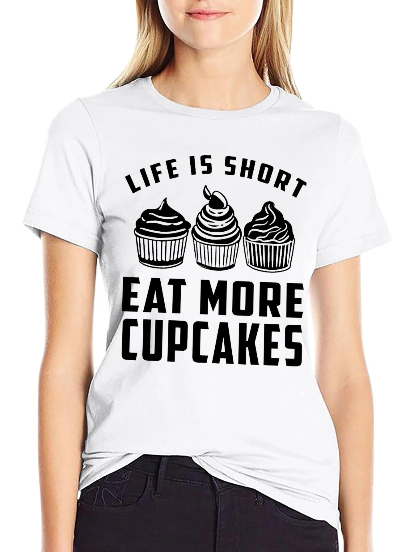 Life is Short Eat More Cupcakes T-Shirt