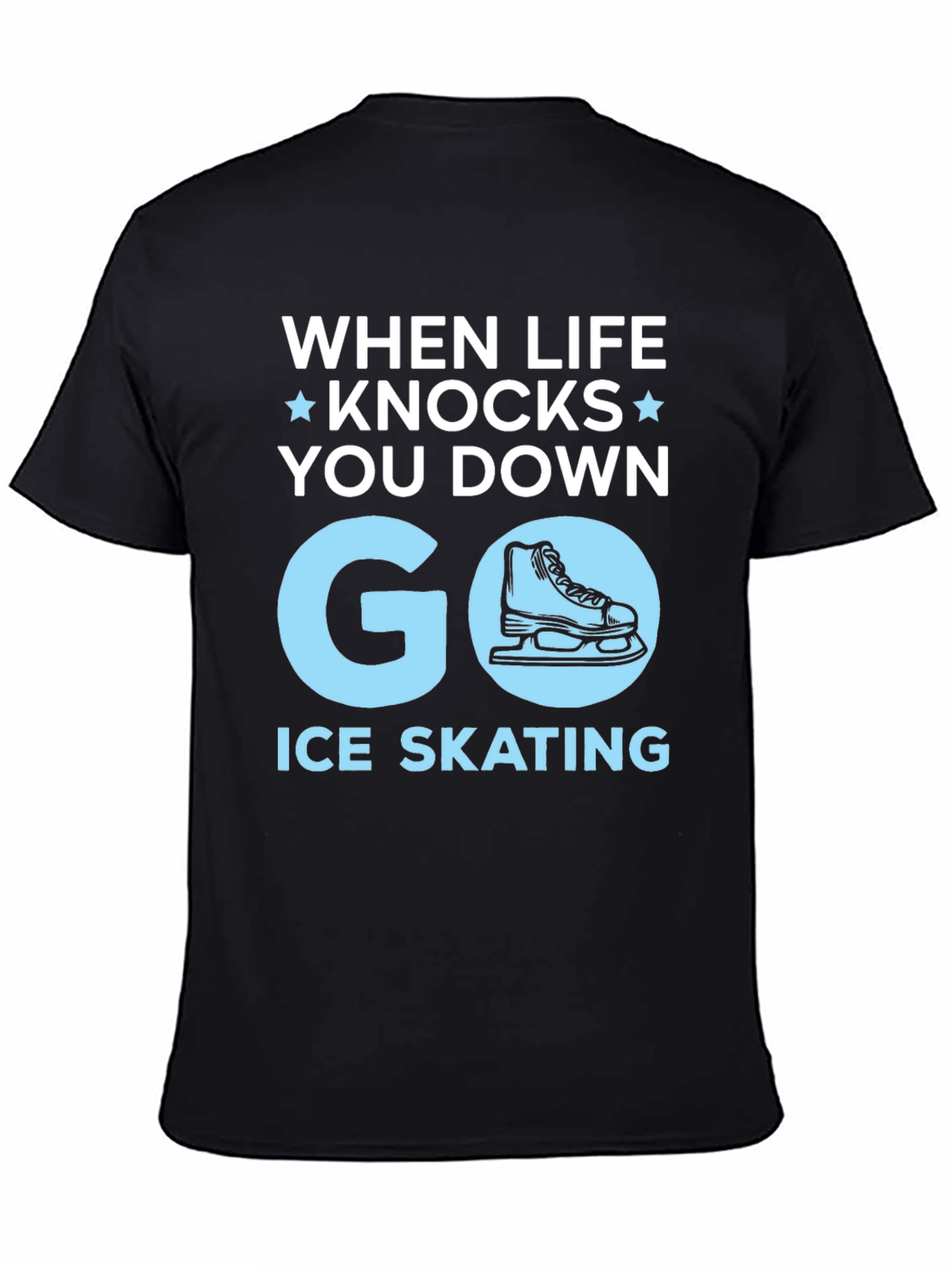 Ice Skating T-Shirt - When Life Knocks You Down
