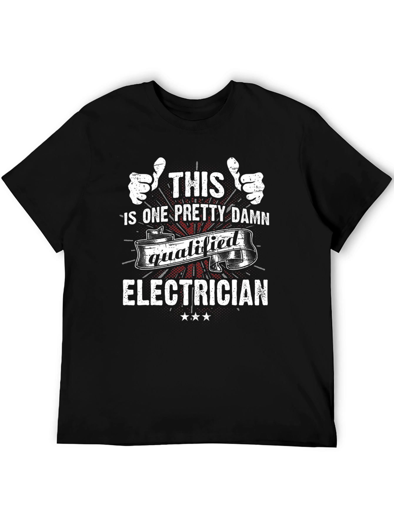 Pretty Damn Qualified Electrician T-Shirt