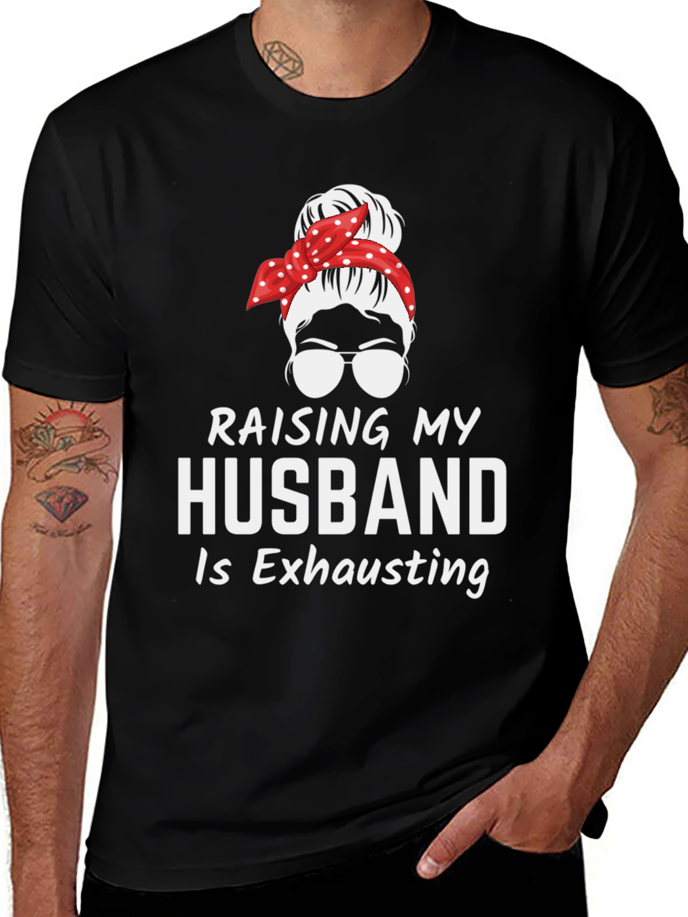 Raising My Husband T-Shirt - Exhausting Wife Life Tee