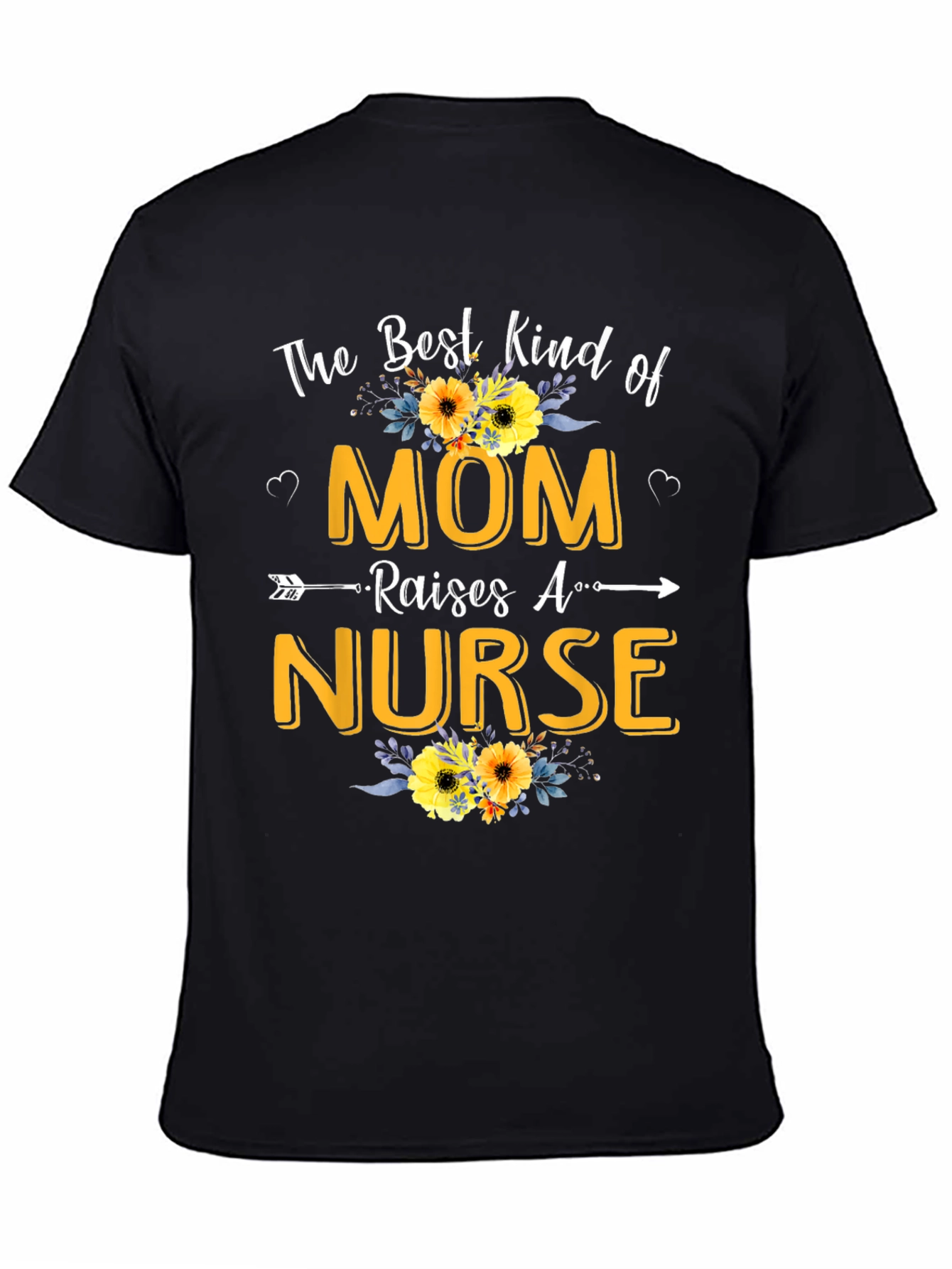 Best Kind of Mom Raises A Nurse T-Shirt