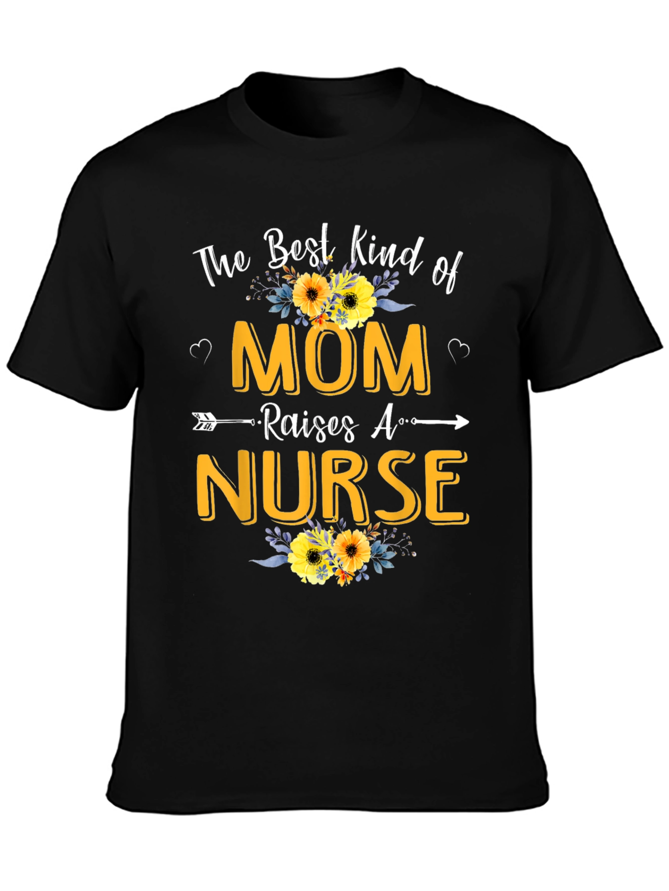 Best Kind of Mom Raises A Nurse T-Shirt