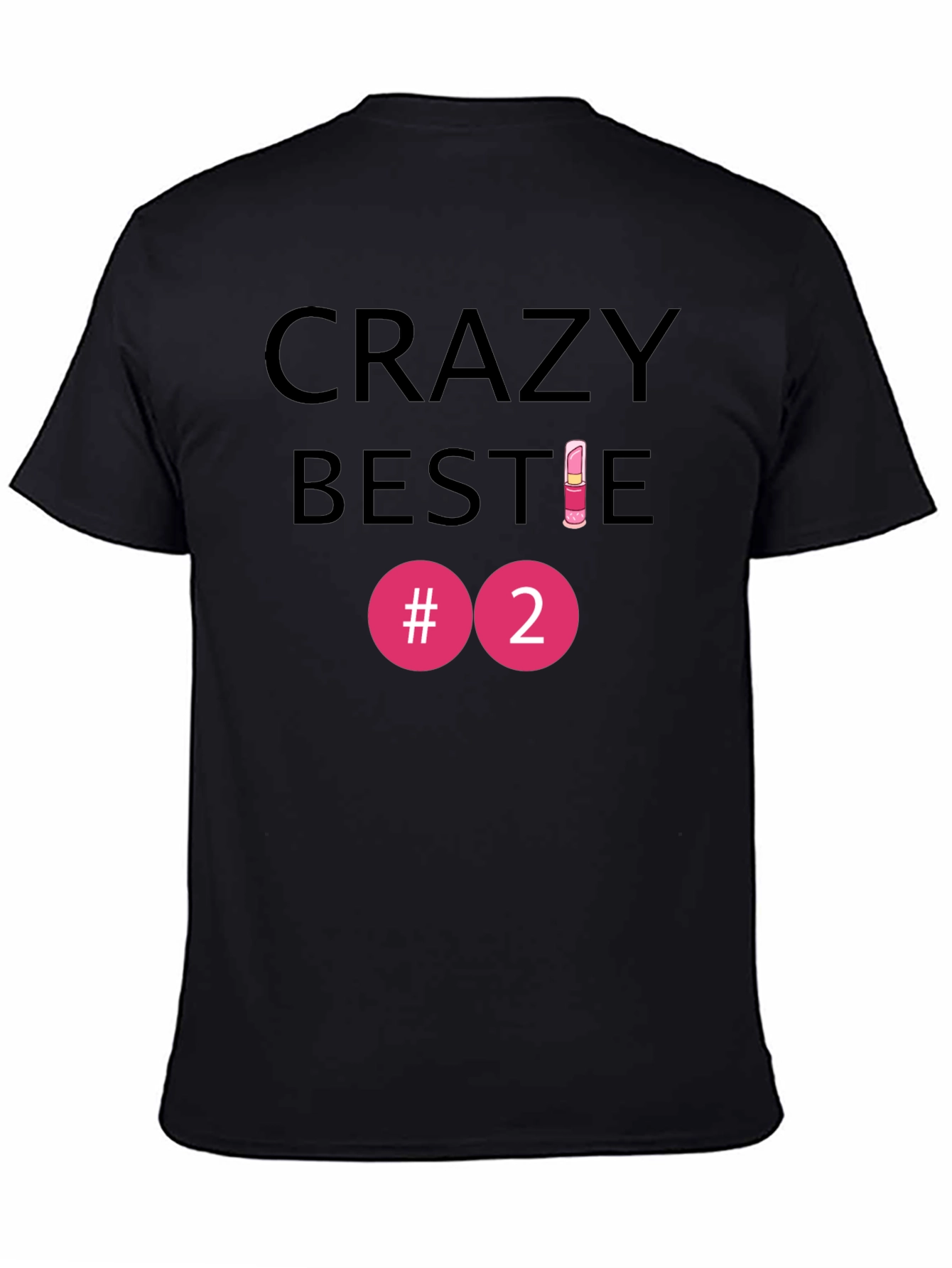 Crazy Bestie #2 T-Shirt