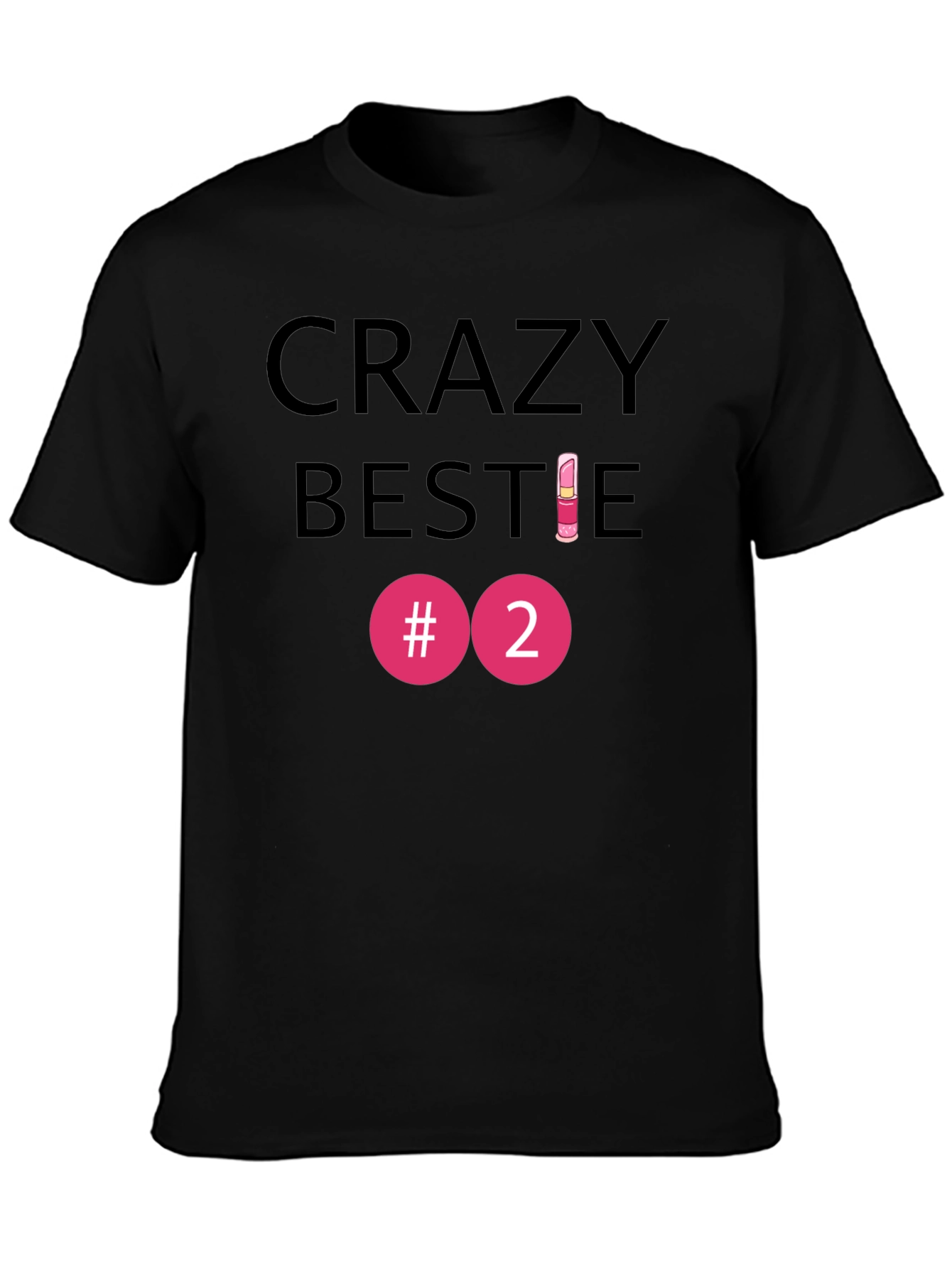 Crazy Bestie #2 T-Shirt