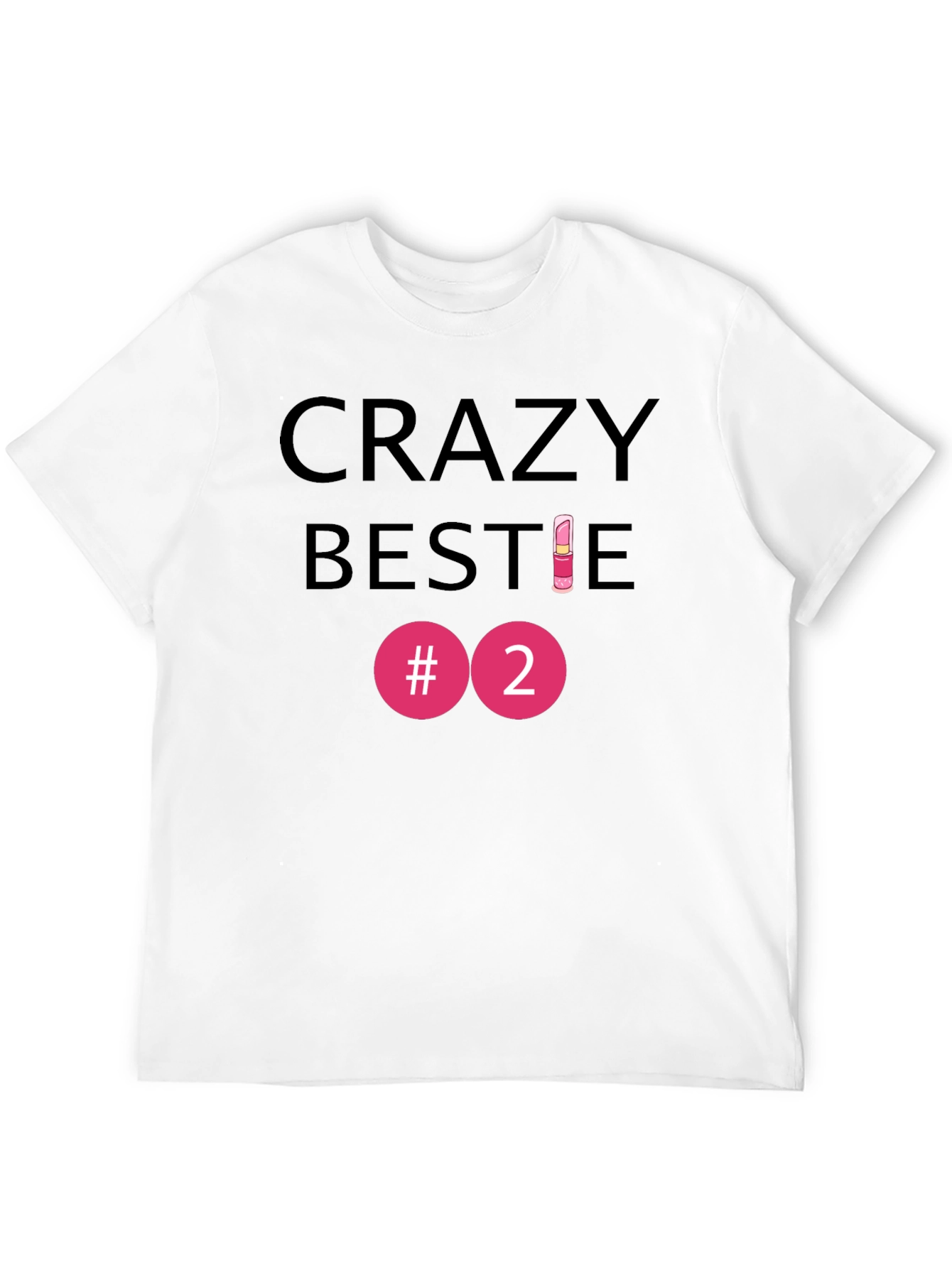 Crazy Bestie #2 T-Shirt