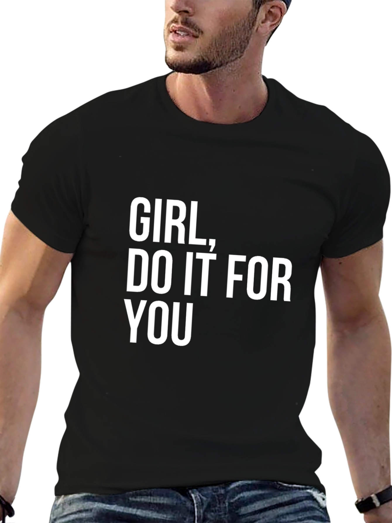 Girl Do It For You - Graphic T-Shirt