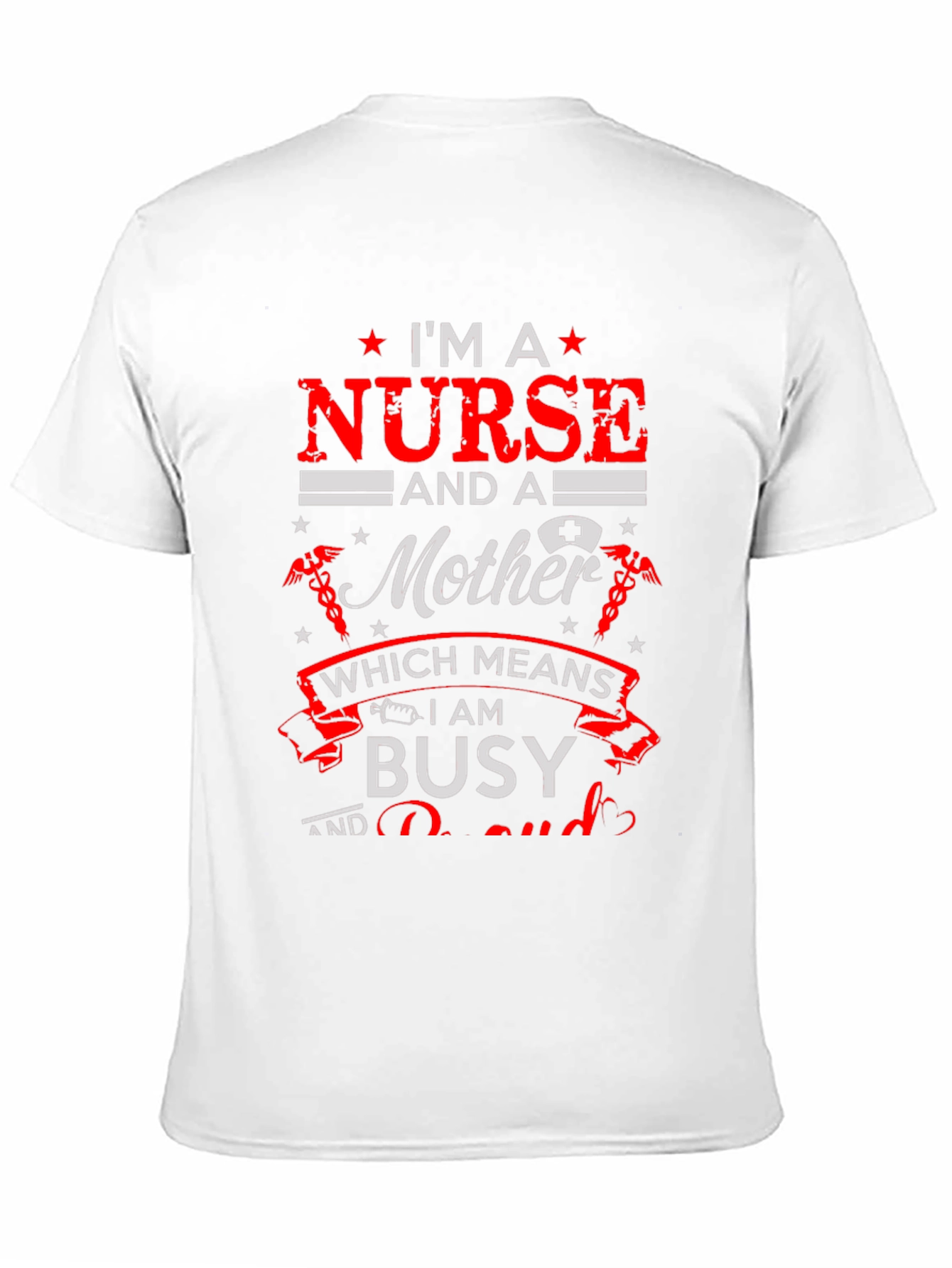 Im A Nurse and a Mother Graphic T-Shirt