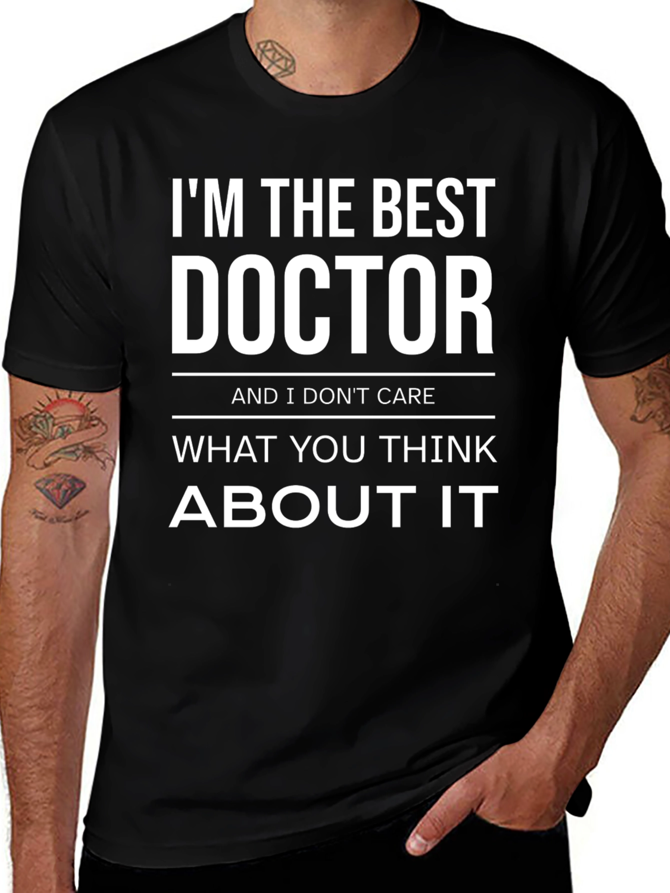 Im The Best Doctor Sarcastic T-Shirt