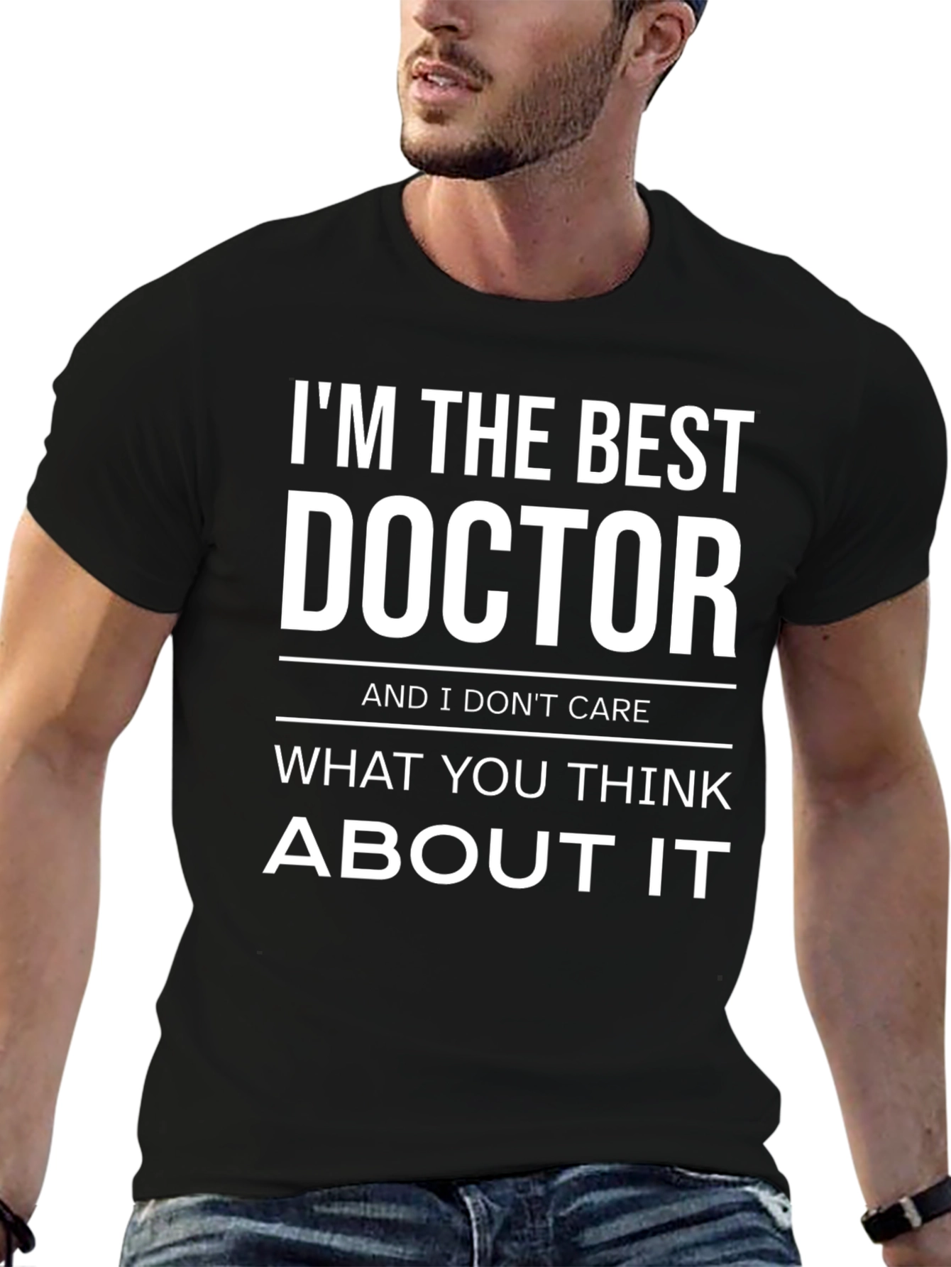Im The Best Doctor Sarcastic T-Shirt