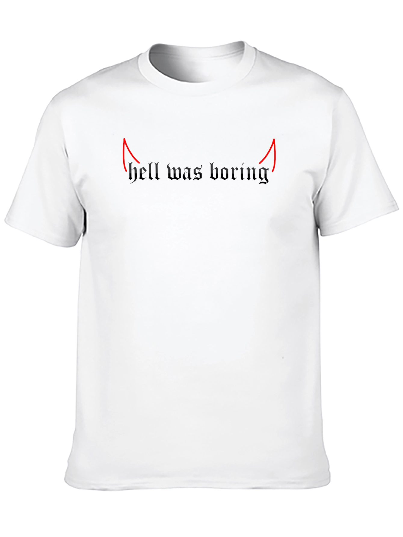 Hell Was Boring Graphic T-Shirt