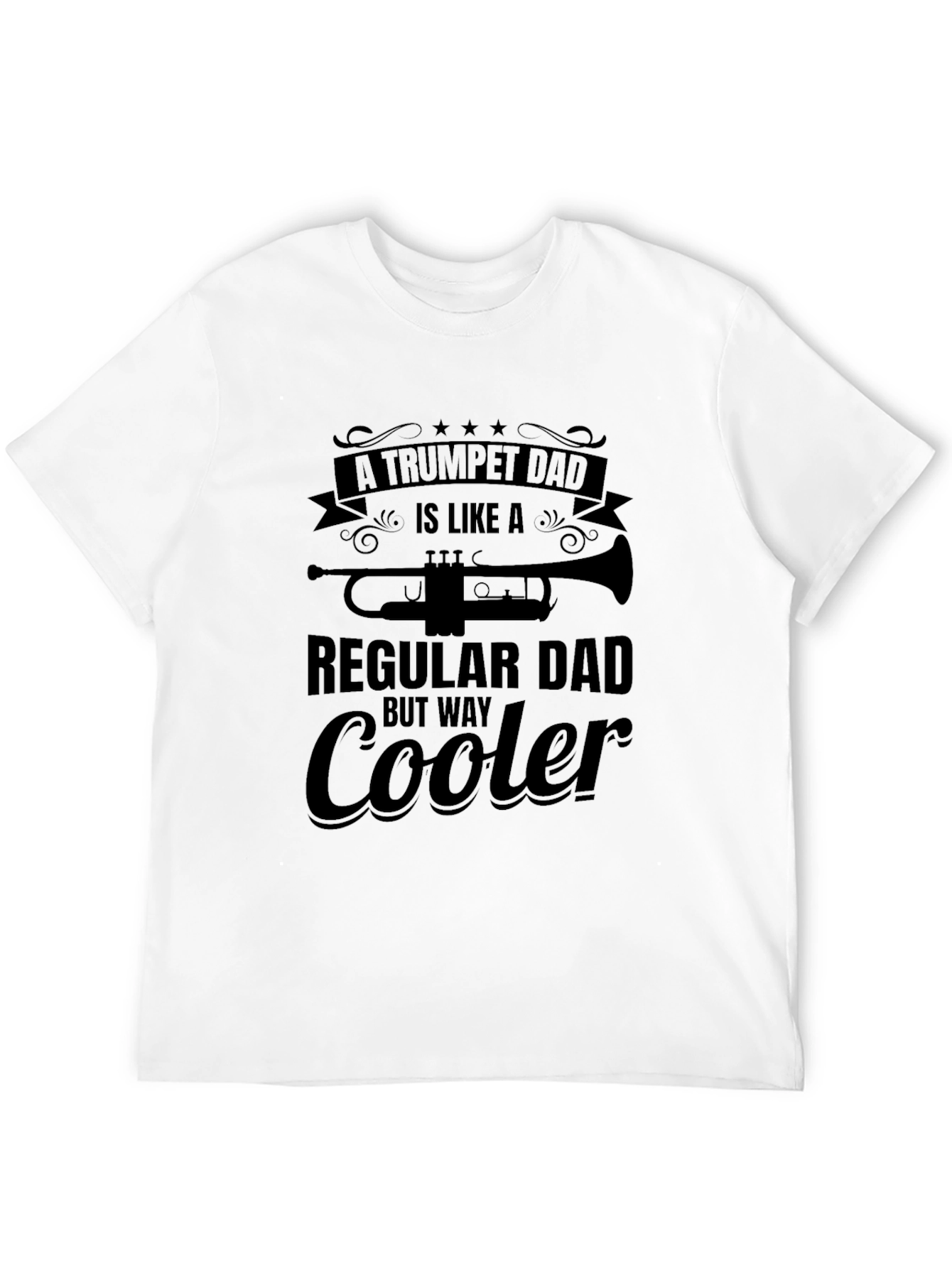 Trumpet Dad T-Shirt - Regular Dad But Way Cooler