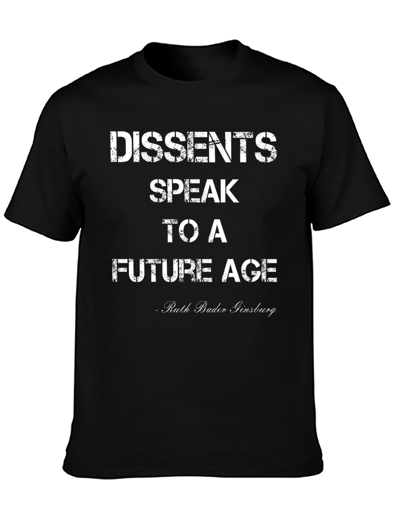 Dissent Speaks T-Shirt - Ruth Bader Ginsburg Quote