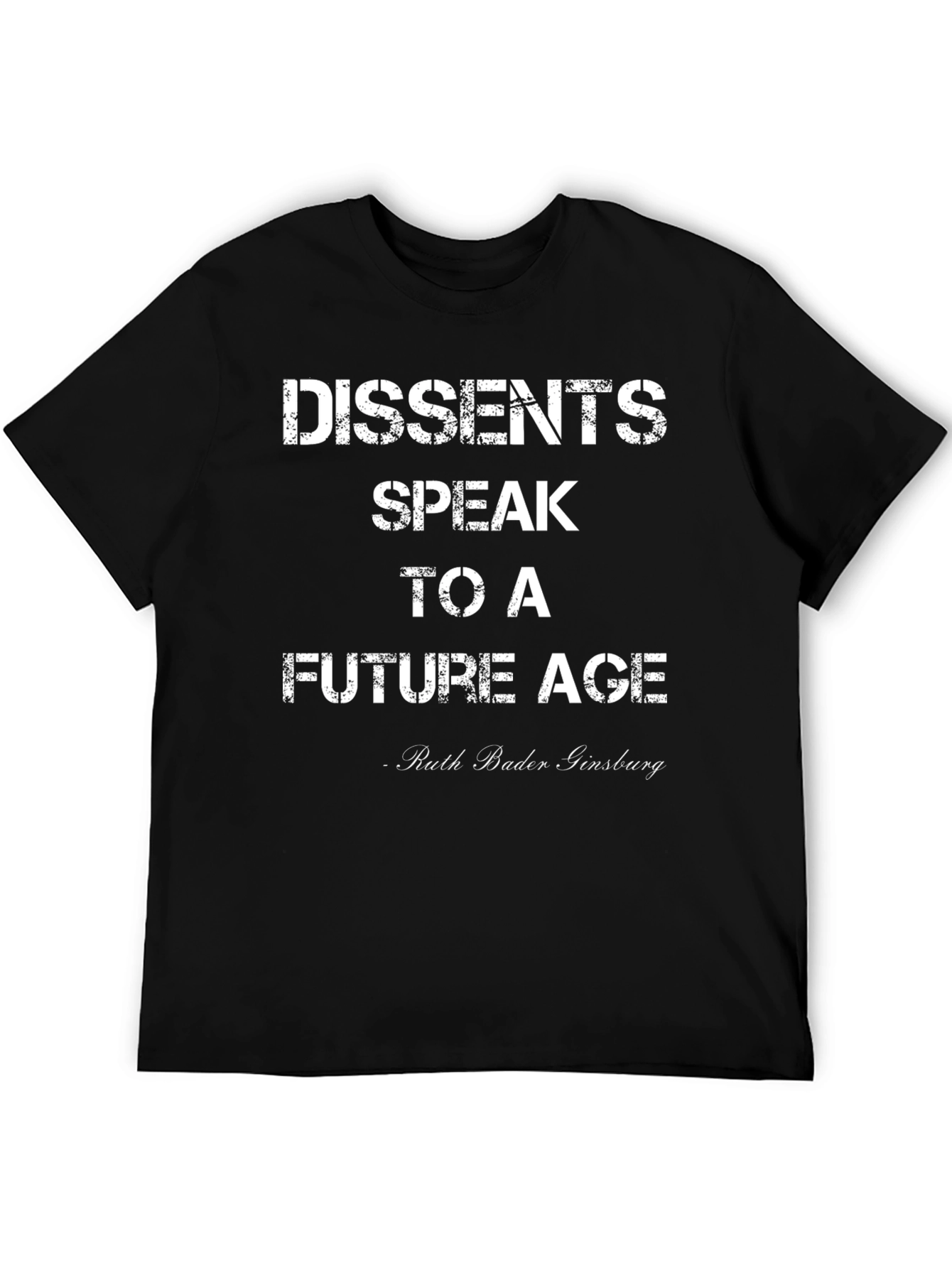 Dissent Speaks T-Shirt - Ruth Bader Ginsburg Quote