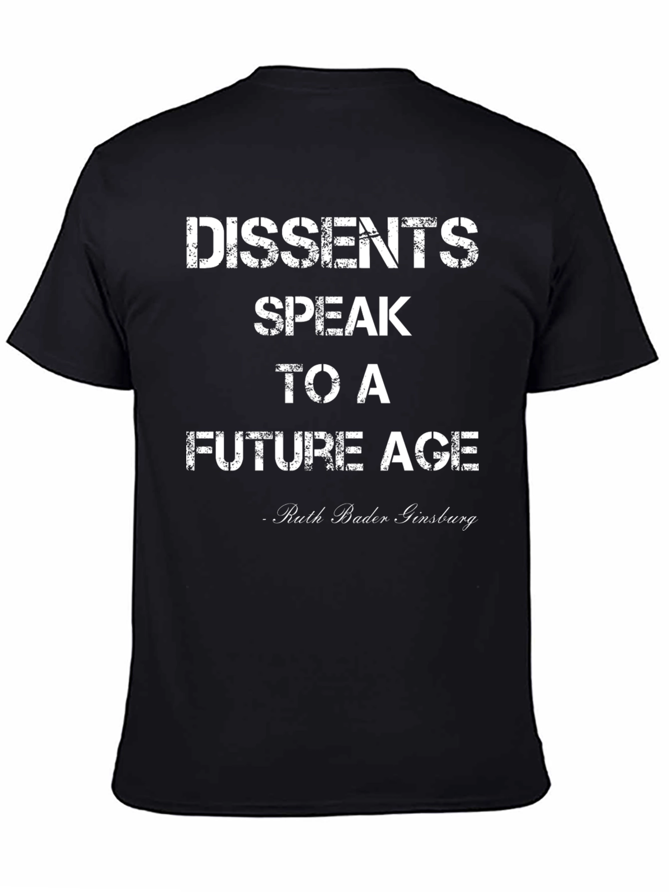 Dissent Speaks T-Shirt - Ruth Bader Ginsburg Quote
