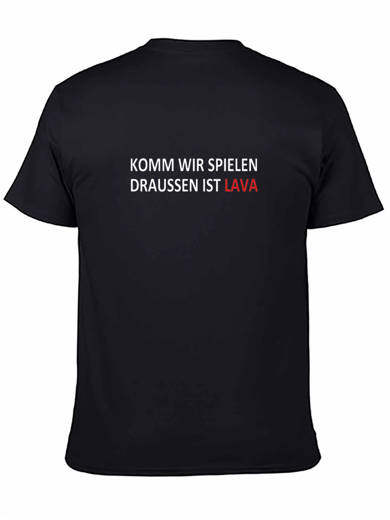 Komm Wir Spielen Draussen Ist Lava Black Tee
