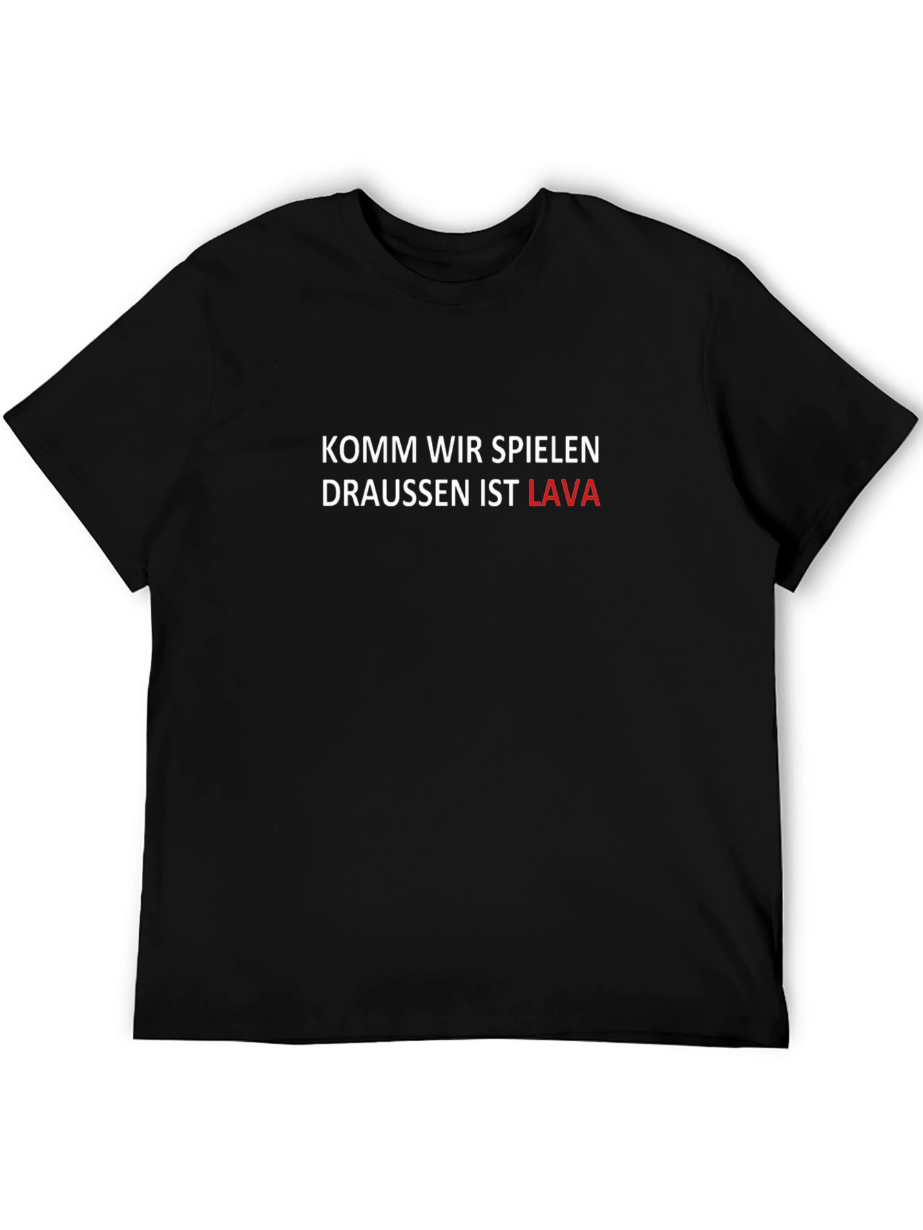 Komm Wir Spielen Draussen Ist Lava Black Tee