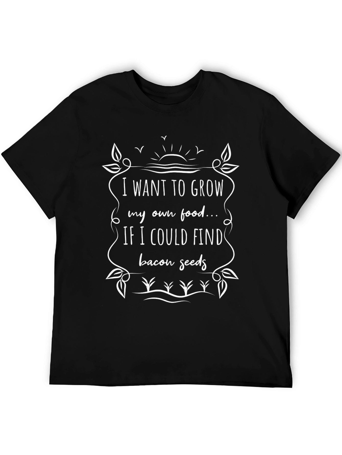 Funny Bacon Seeds T-Shirt: Grow Your Own Food!