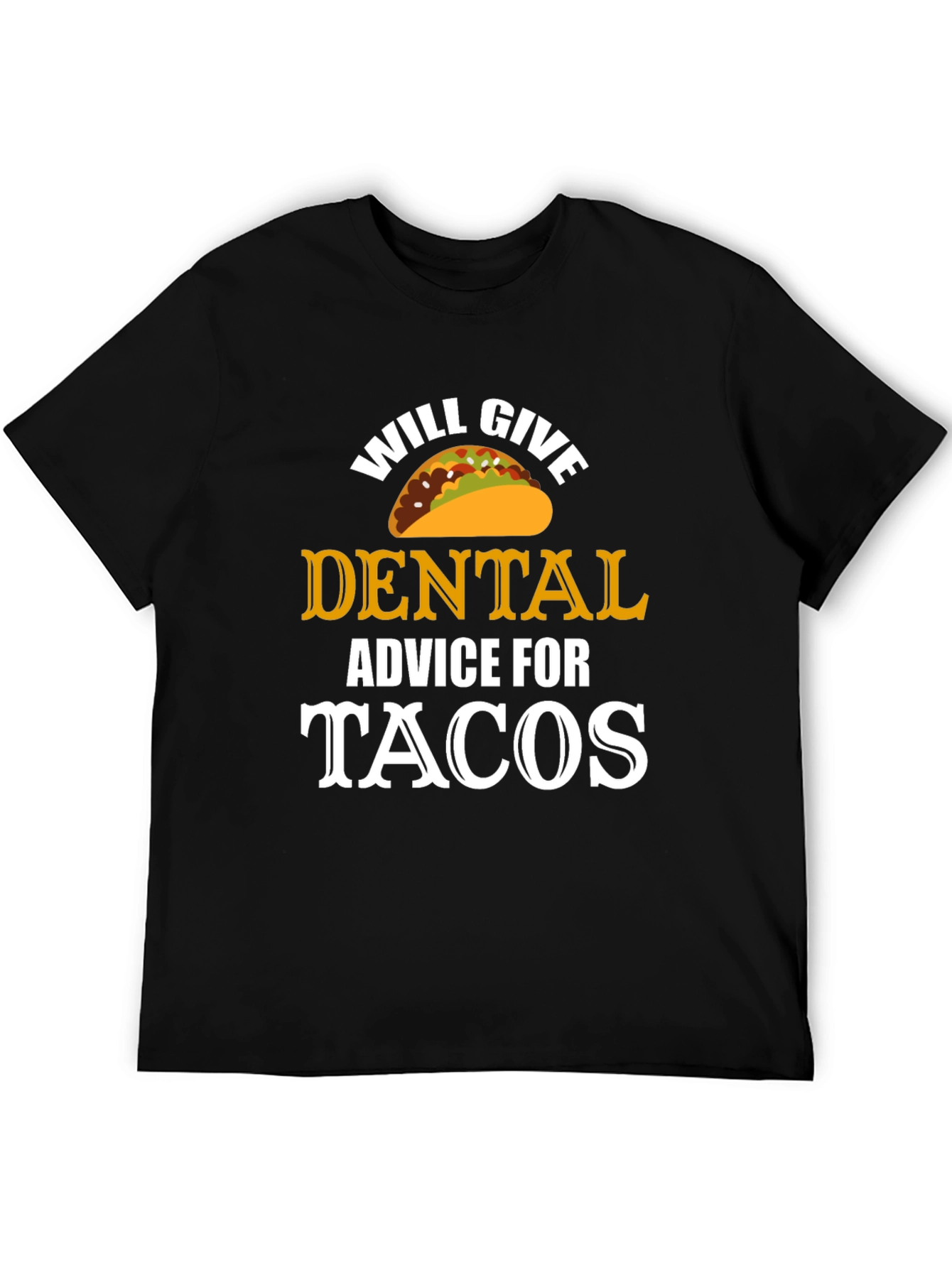 Will Give Dental Advice for Tacos T-Shirt