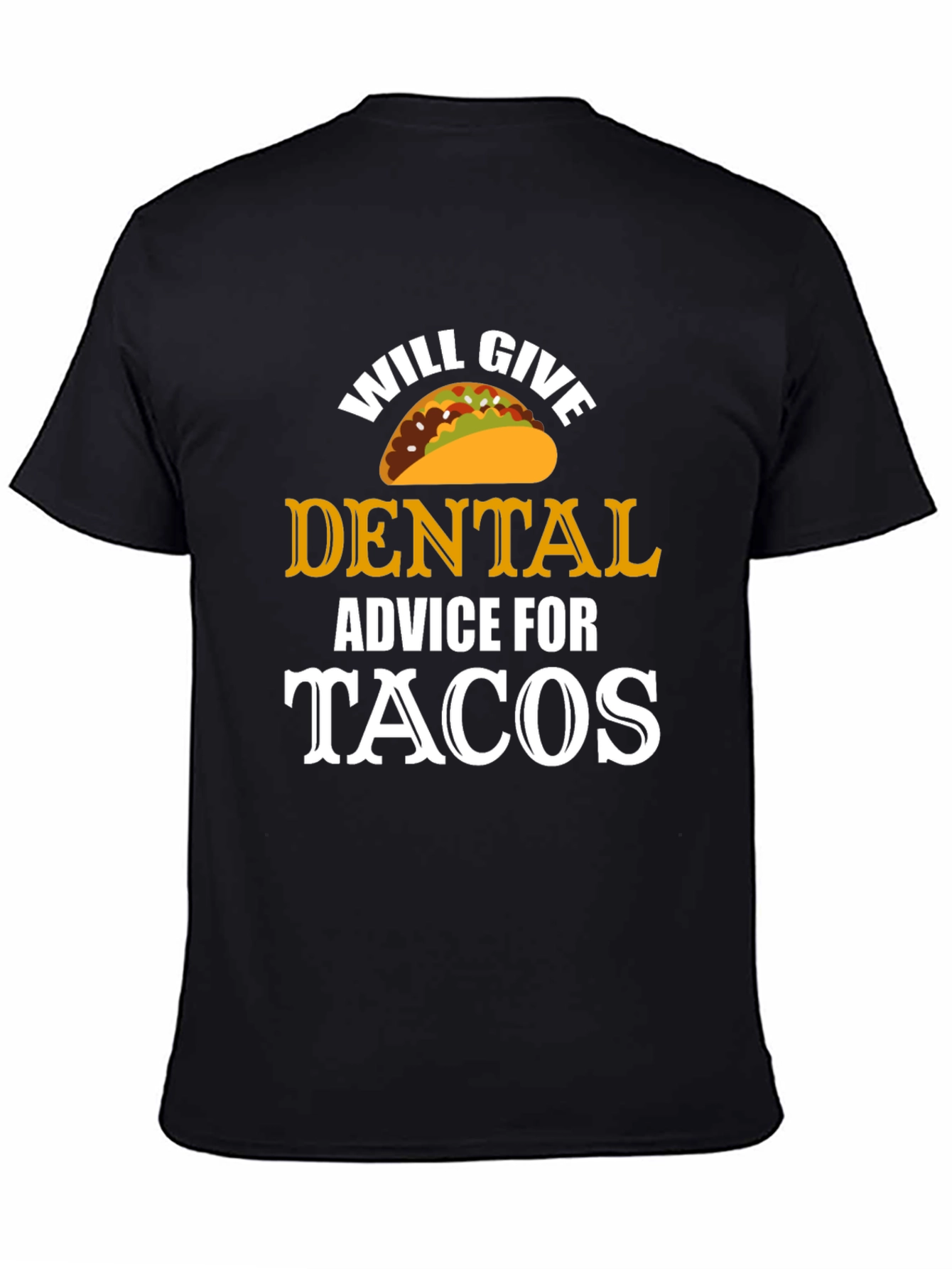 Will Give Dental Advice for Tacos T-Shirt