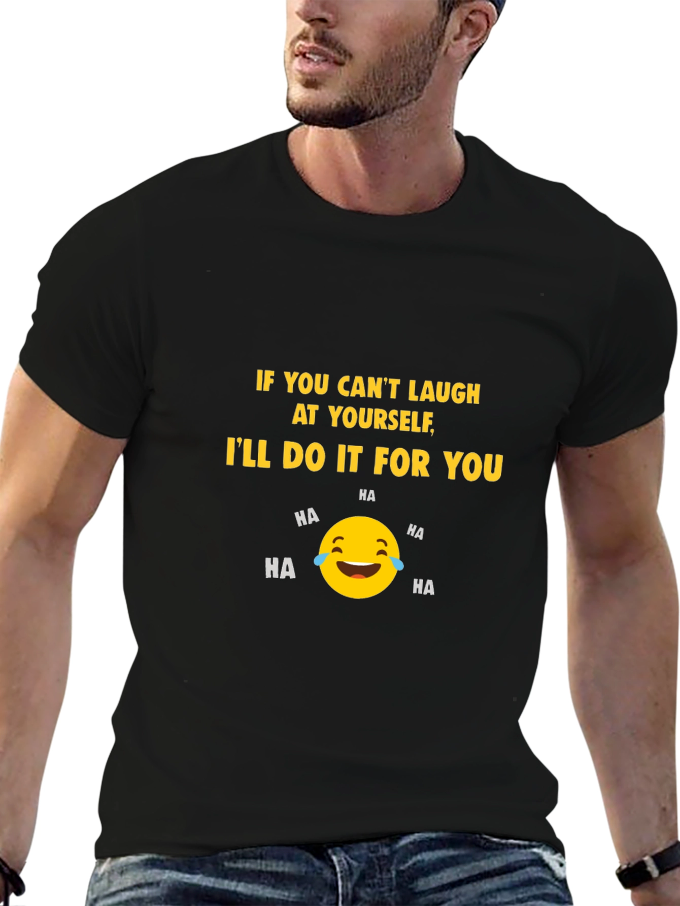 Funny Graphic T-Shirt - Laugh at Yourself Design