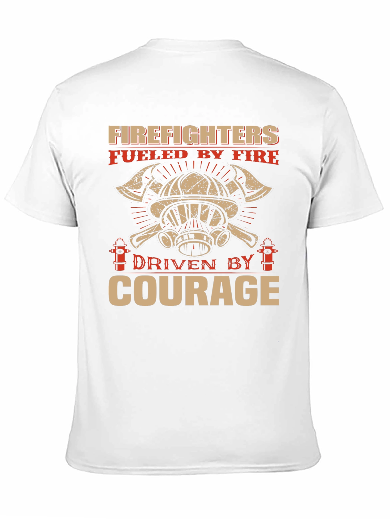 Firefighter Courage T-Shirt - Fuelled by Fire