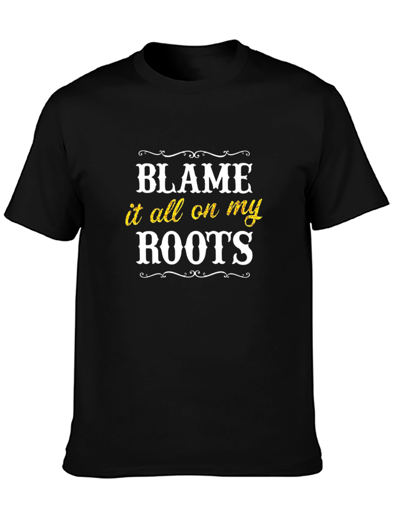 Blame It On My Roots Graphic T-Shirt