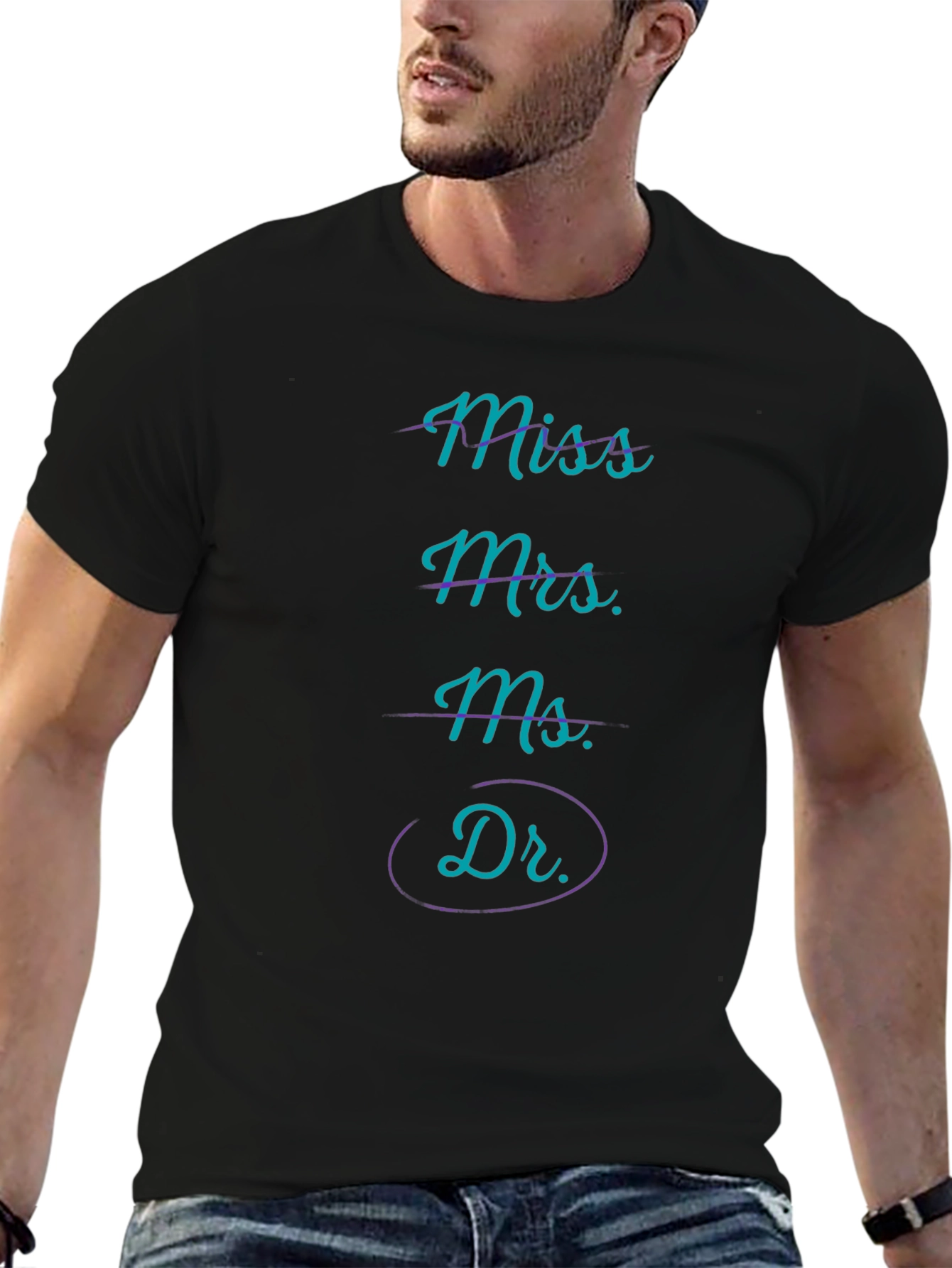 Miss Mrs Ms Dr T-Shirt - Funny Graduation Tee