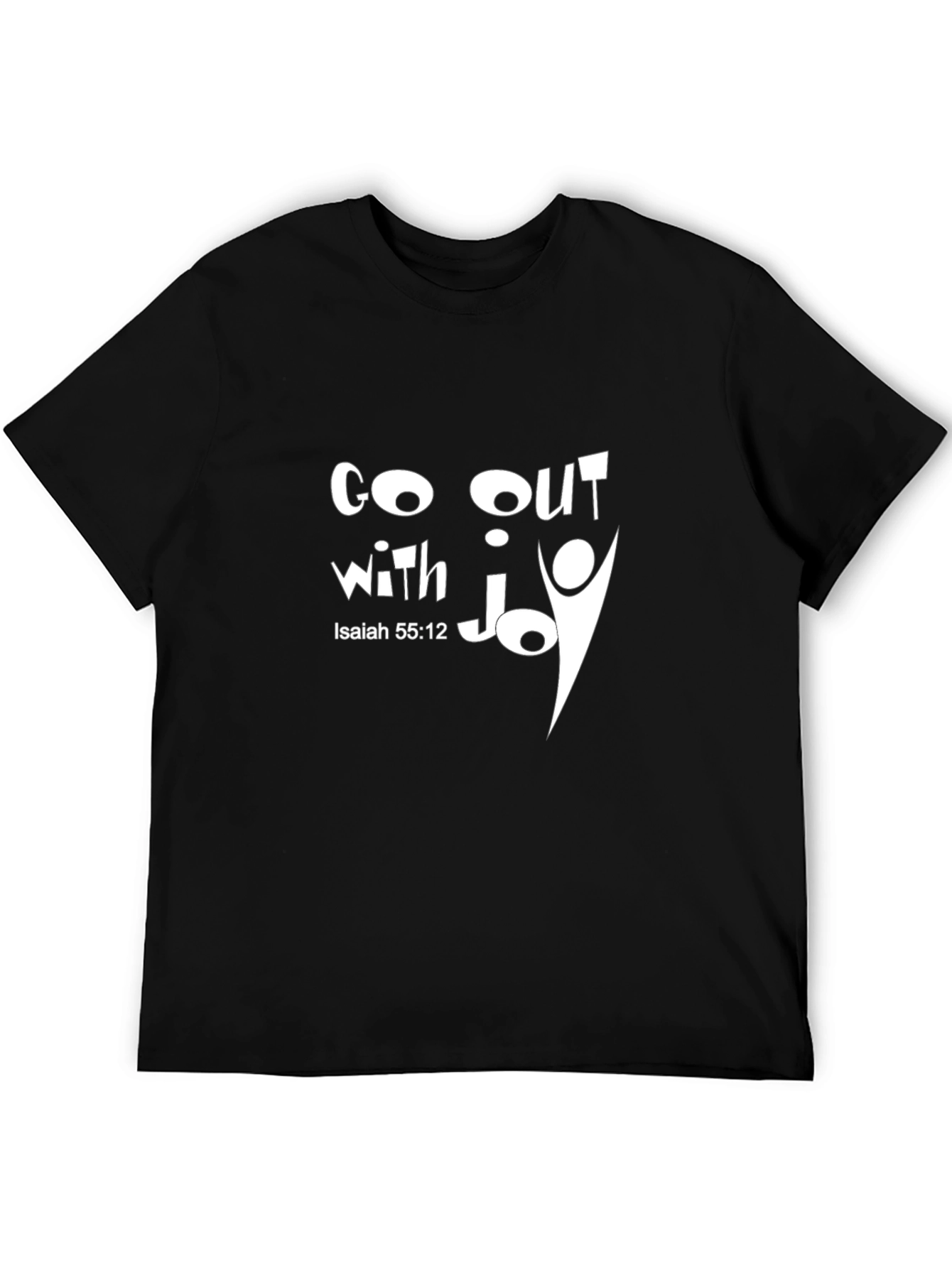 Go Out with Joy T-Shirt - Isaiah 55:12