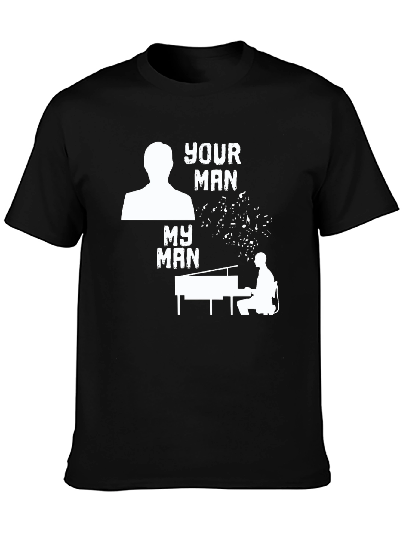 Your Man My Man Piano Player T-Shirt