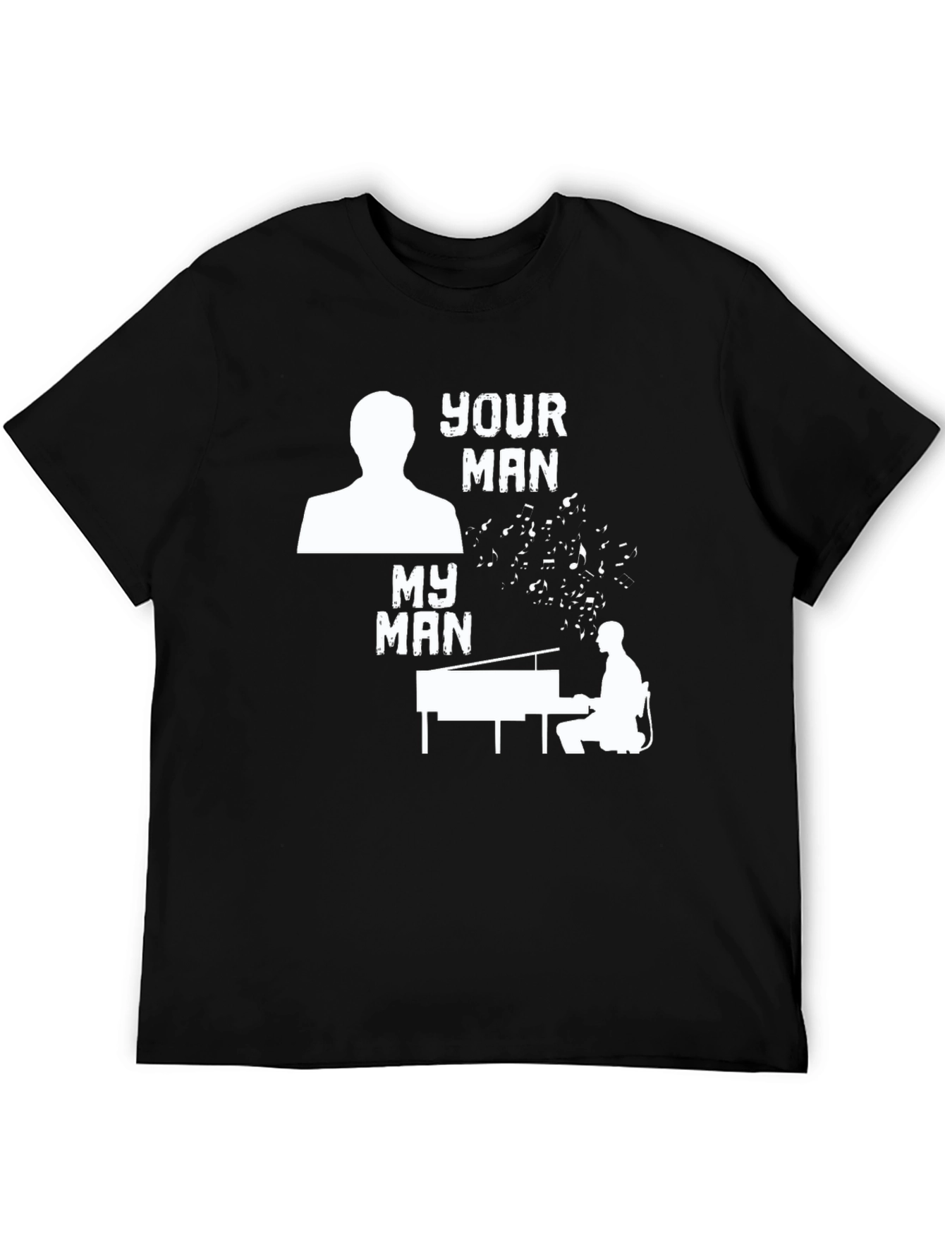 Your Man My Man Piano Player T-Shirt