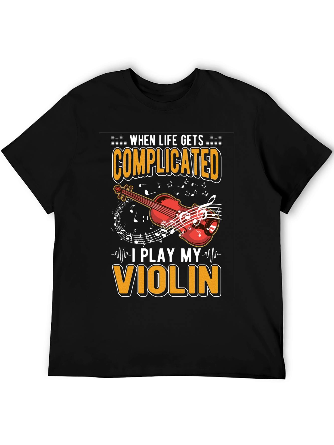 When Life Gets Complicated I Play My Violin T-Shirt