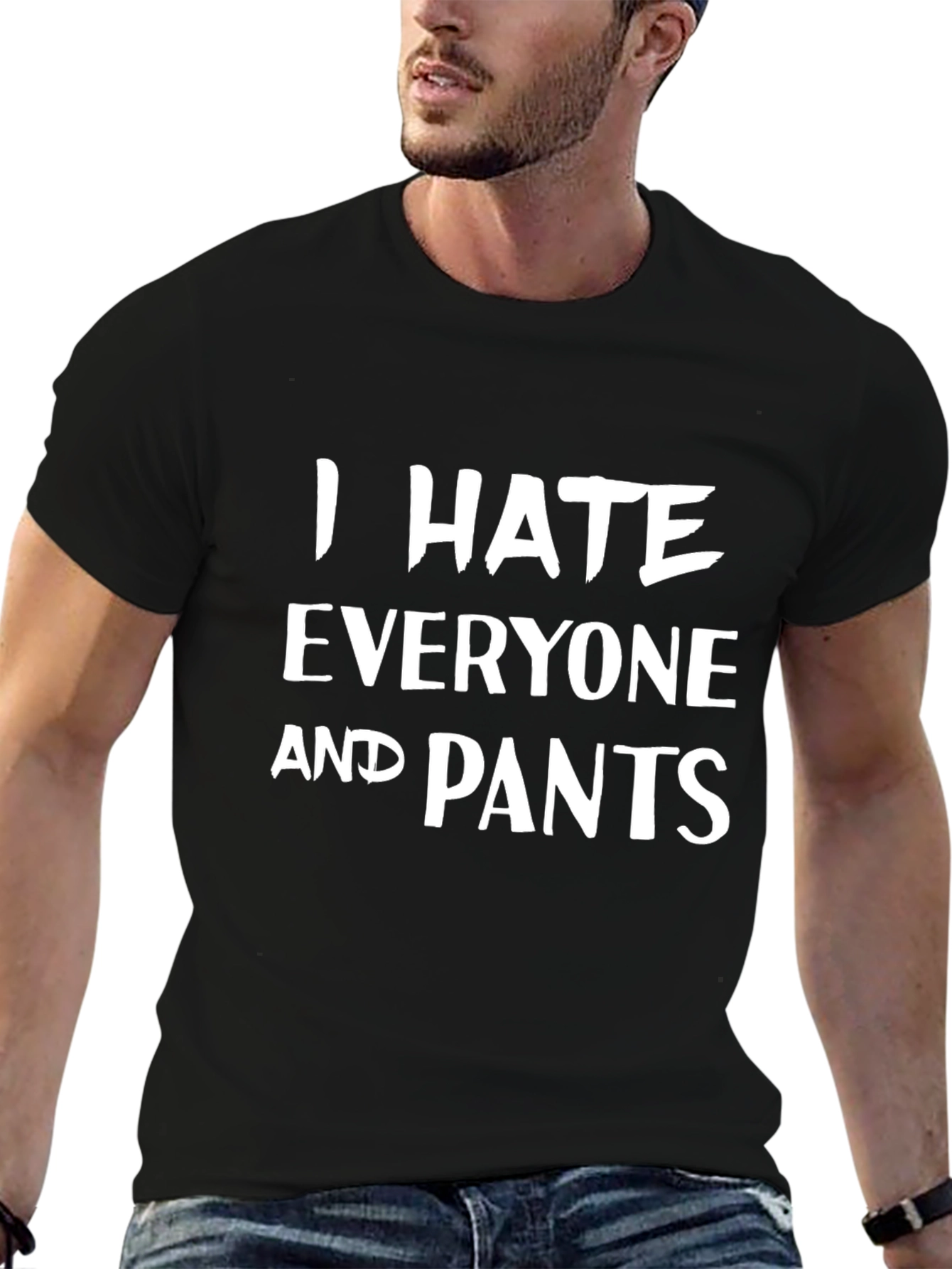 I Hate Everyone and Pants Graphic Tee