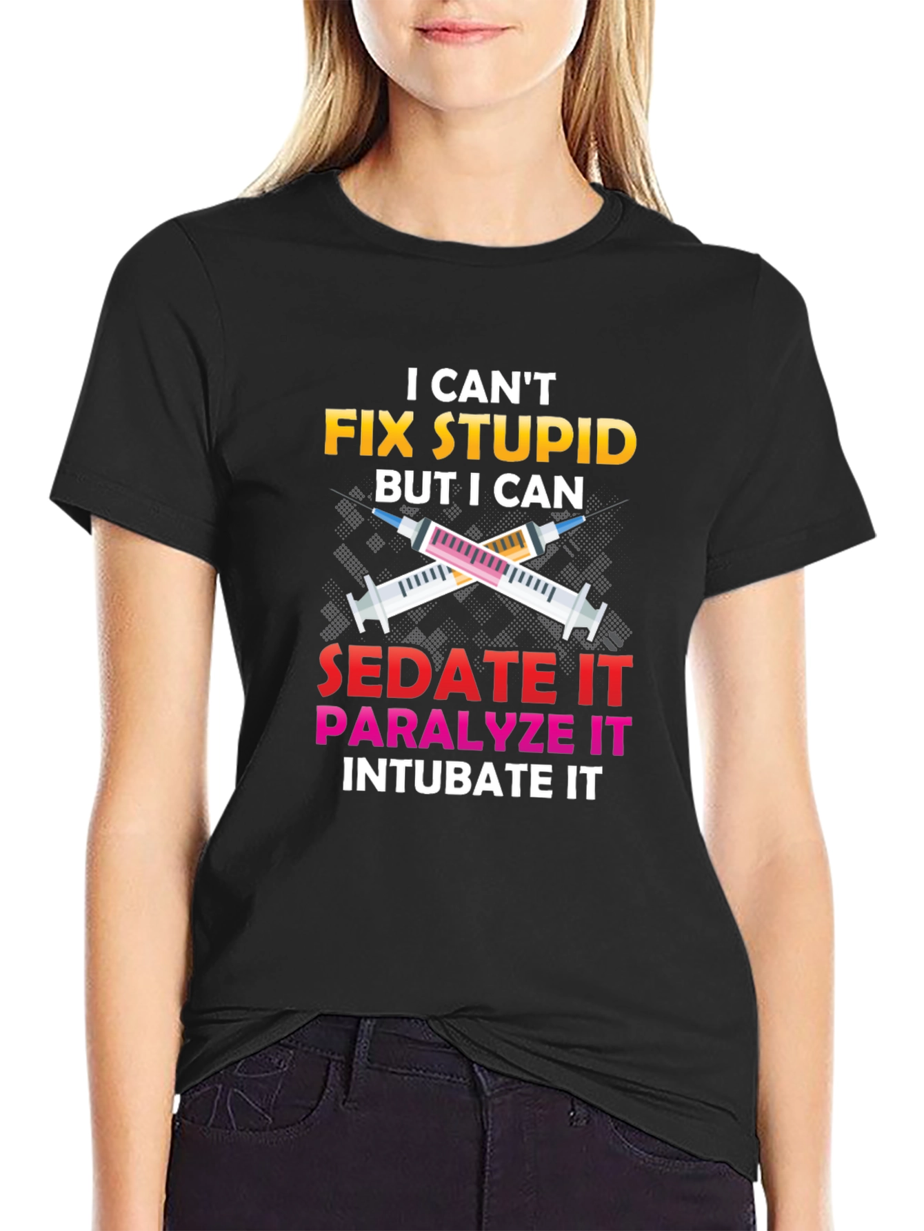 I Cant Fix Stupid T-Shirt Nurse Humor