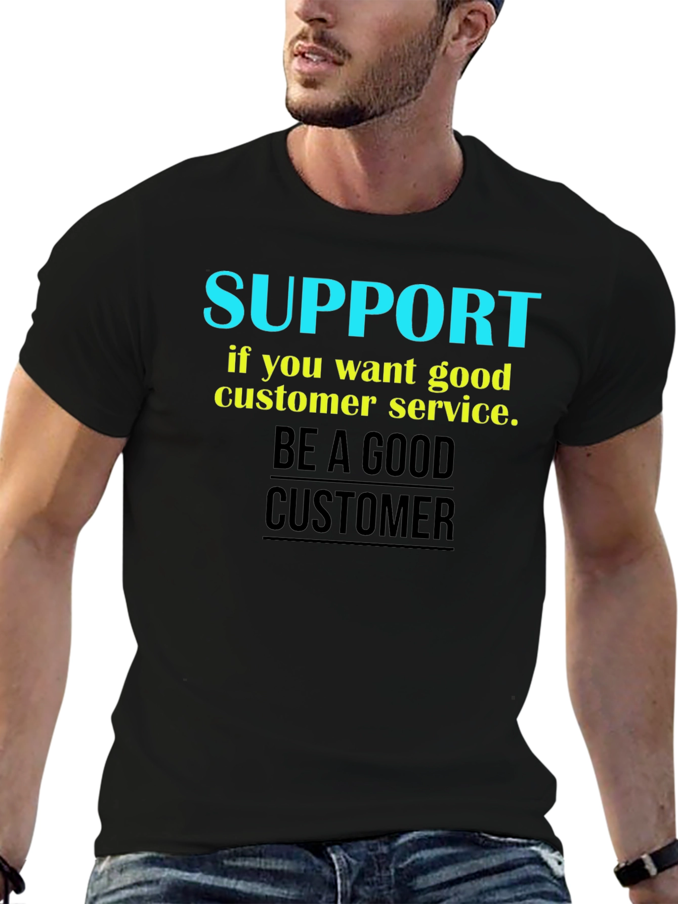 Support Good Customer Service Black T-Shirt