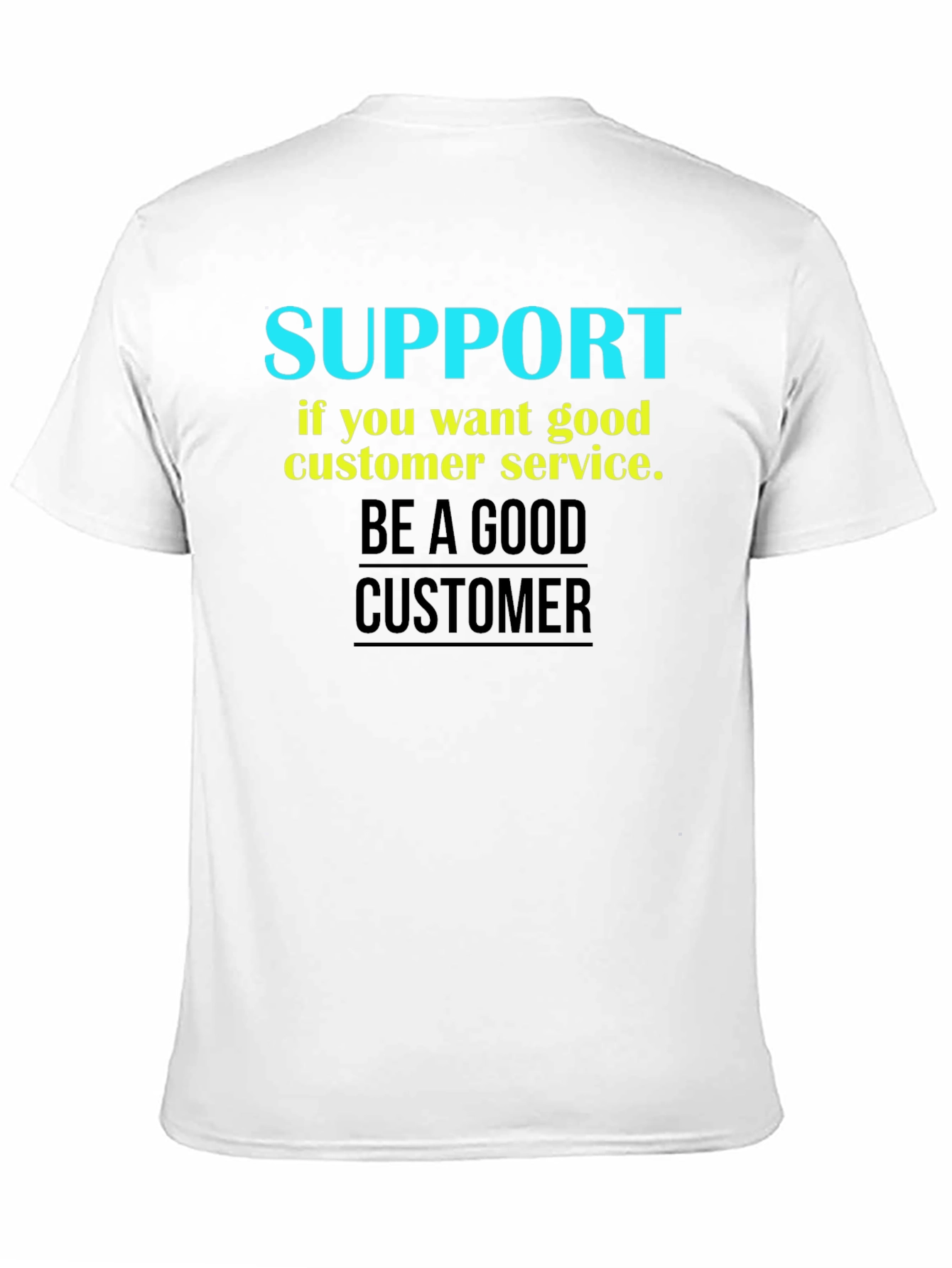 Support Good Customer Service Black T-Shirt